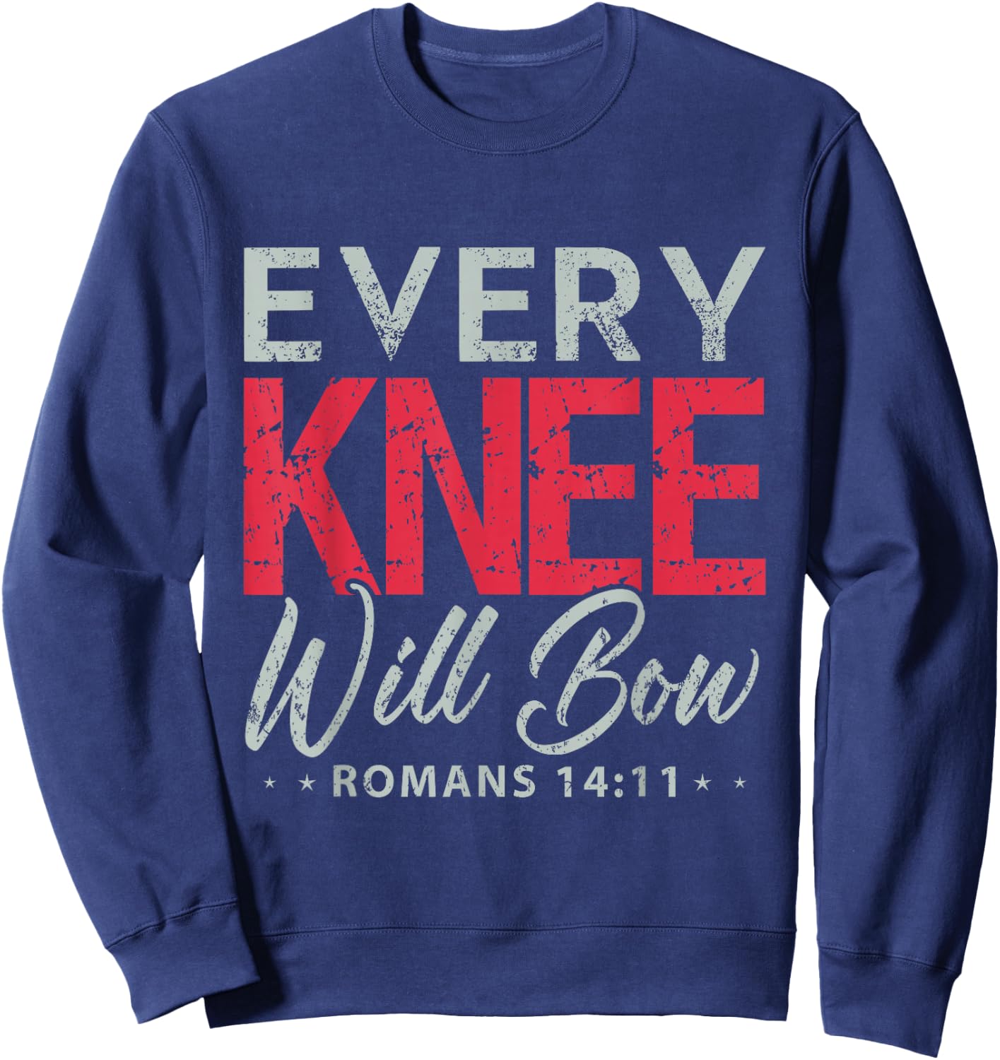 Every Knee Will Bow Shirt Bible Verse Shirts Men Sweatshirt - Sweatshirt | Navy