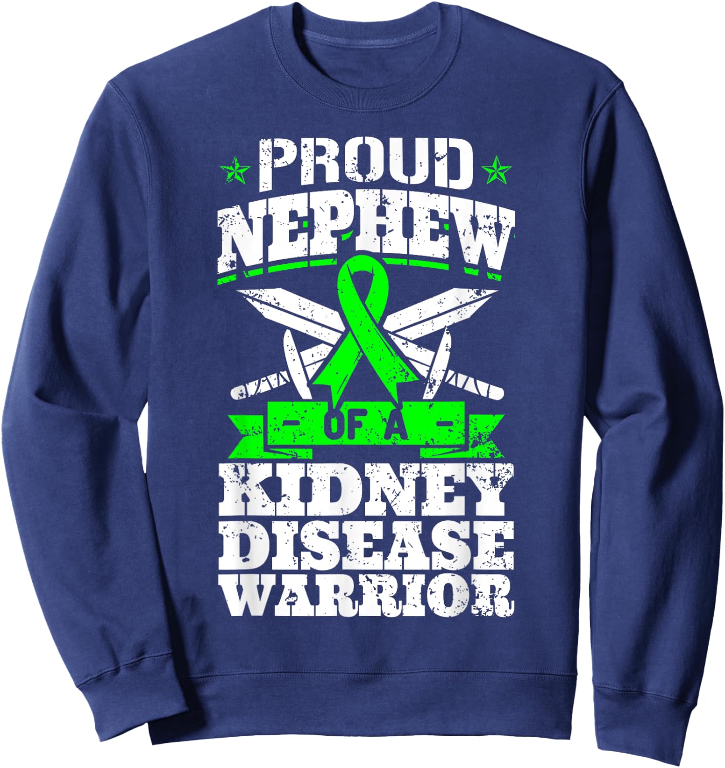 Proud Nephew Of A Kidney Disease Warrior Renal CKD Awareness Sweatshirt - Sweatshirt | Navy