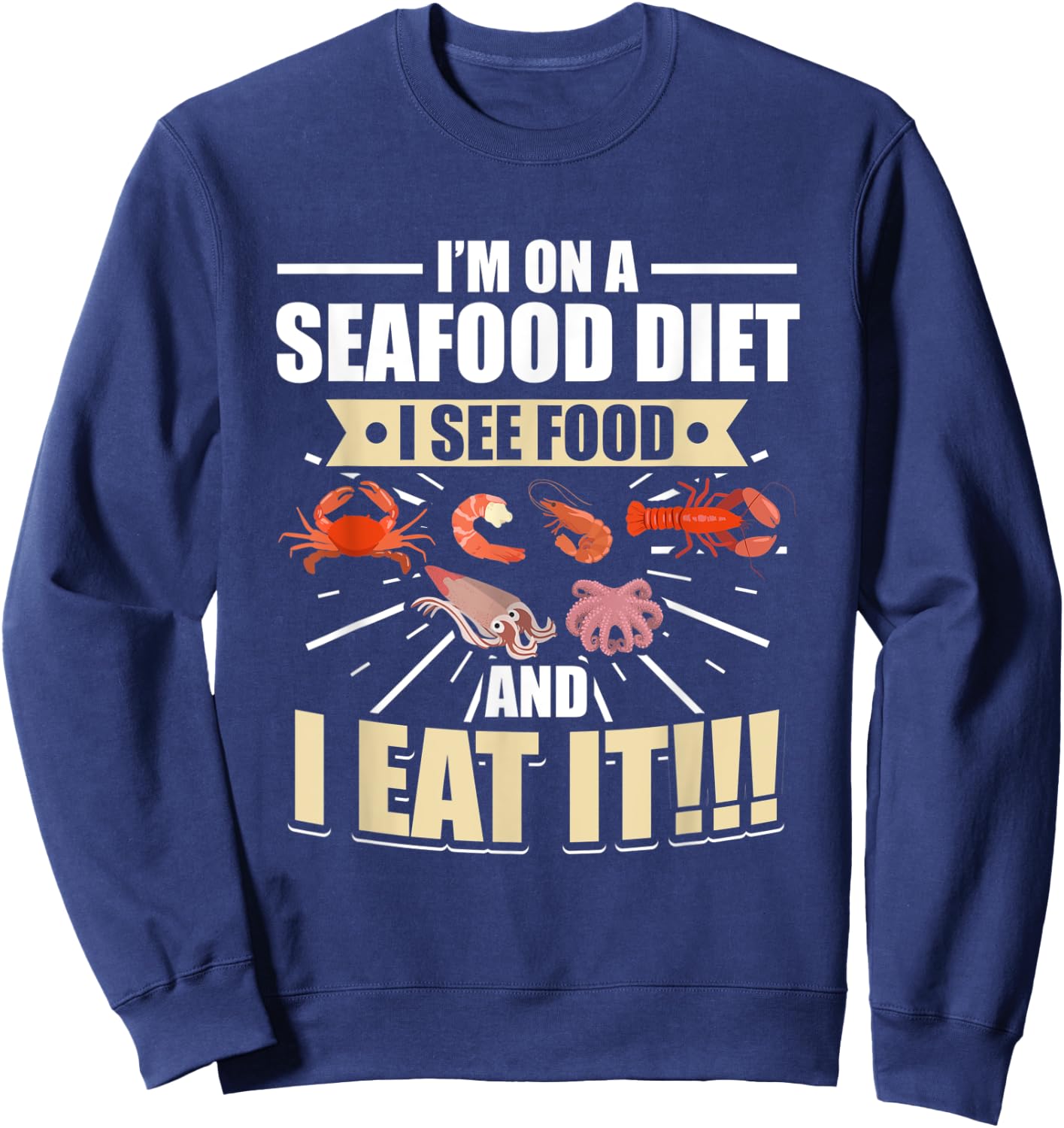 I'm on a seafood diet I see food and I eat it Women Sweatshirt - Sweatshirt | Navy