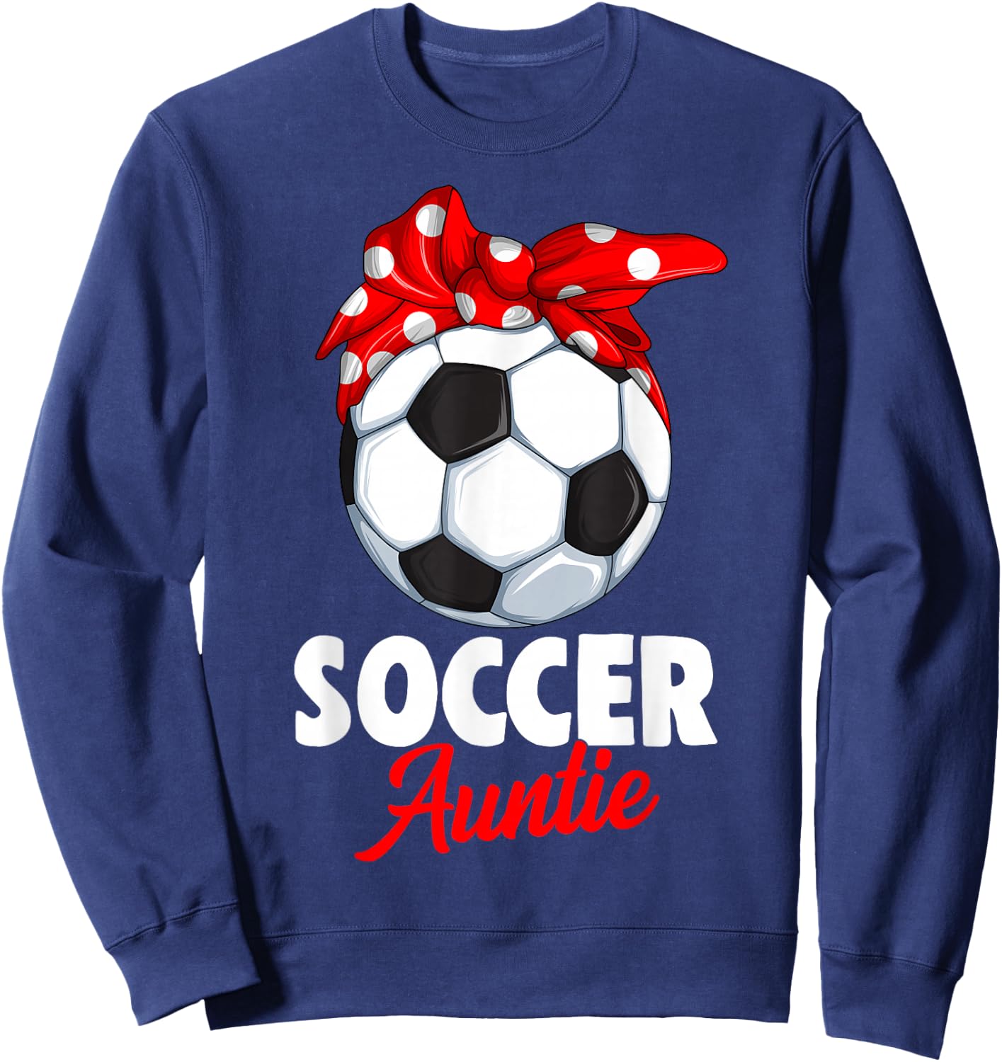 Soccer Auntie Aunt Women Sweatshirt - Sweatshirt | Navy