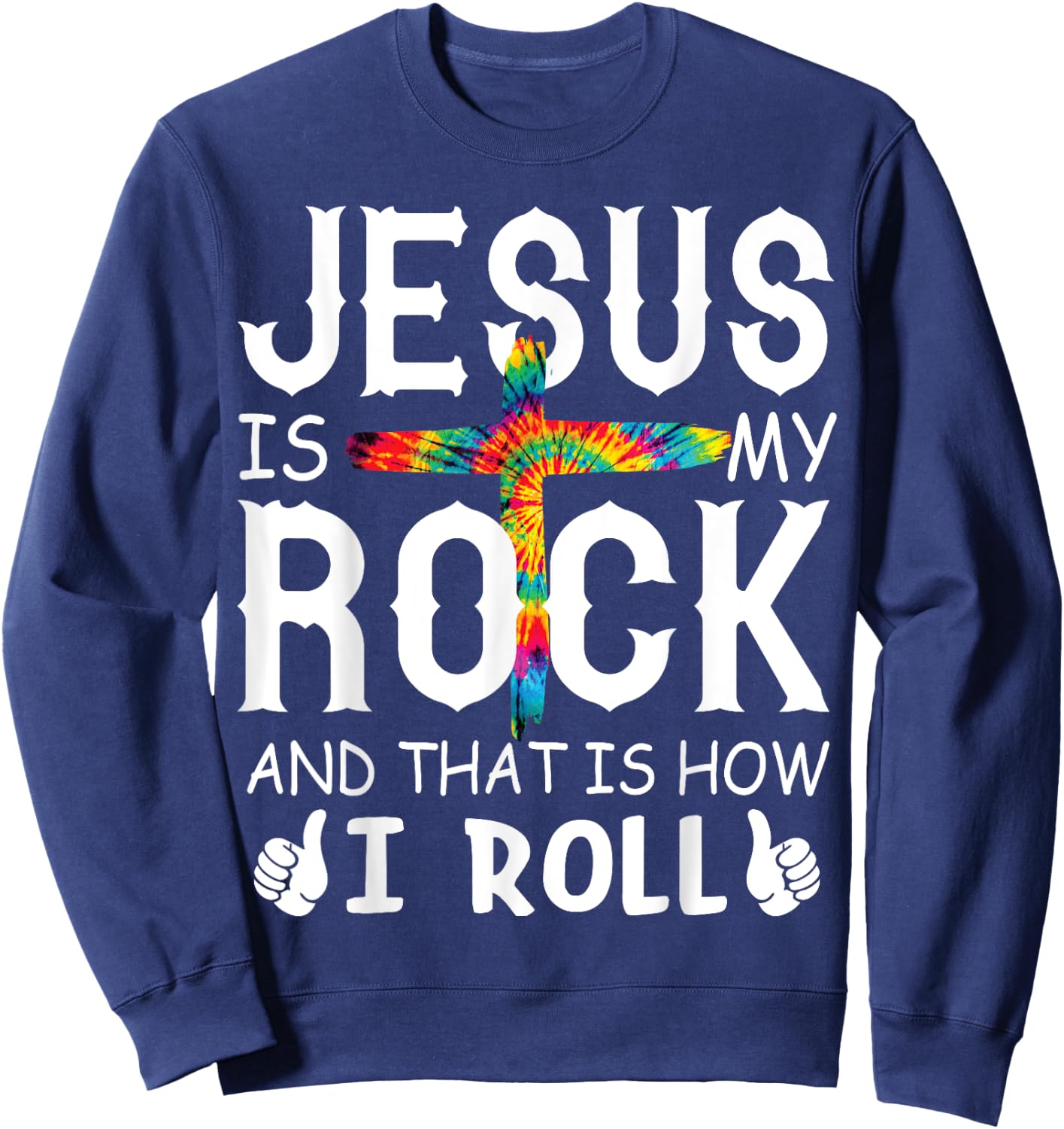 Jesus Is My Rock That is How I Roll Bible Christian Cross Sweatshirt - Sweatshirt | Navy