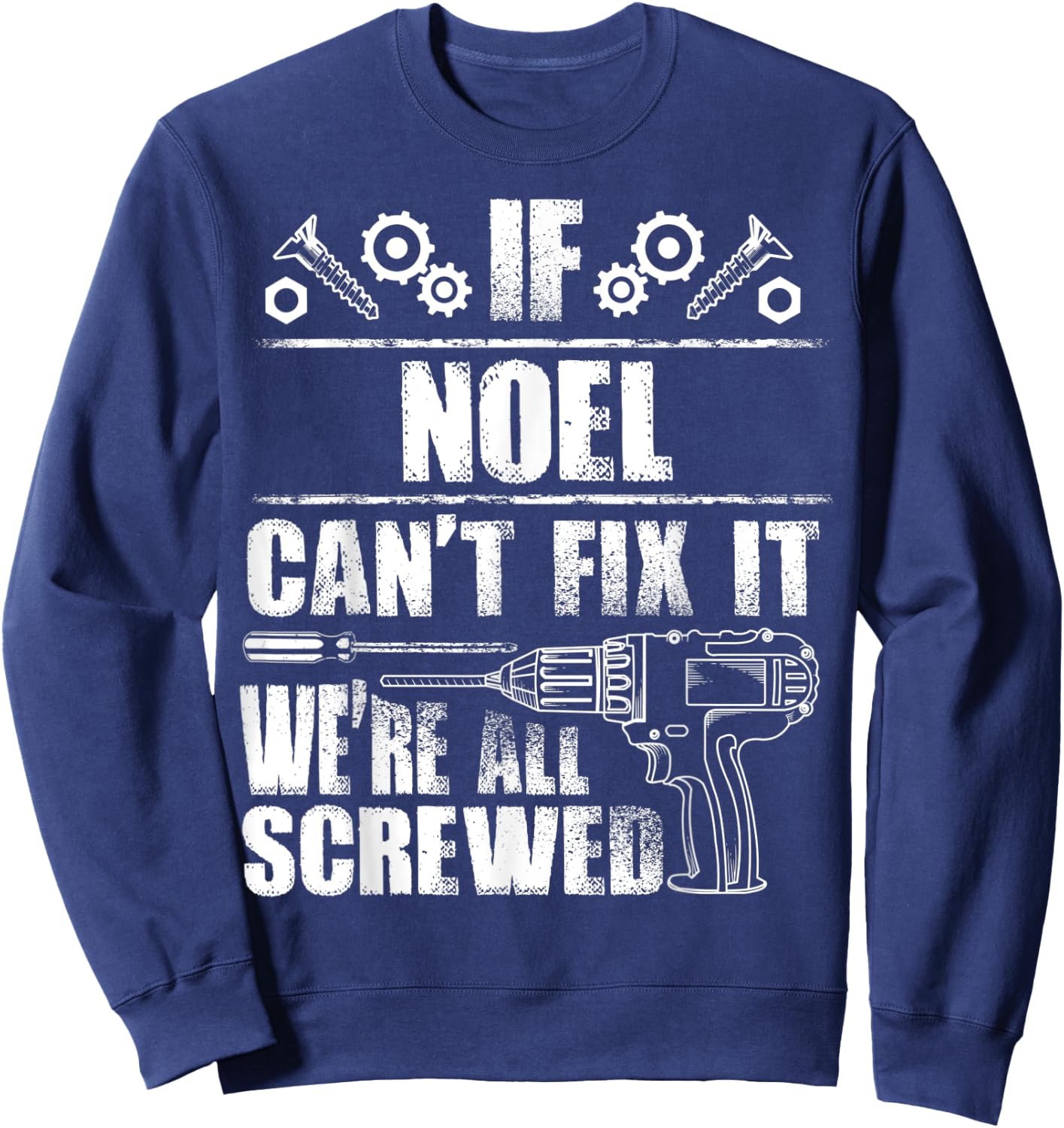NOEL Gift Name Fix It Funny Birthday Personalized Dad Idea Sweatshirt - Sweatshirt | Navy