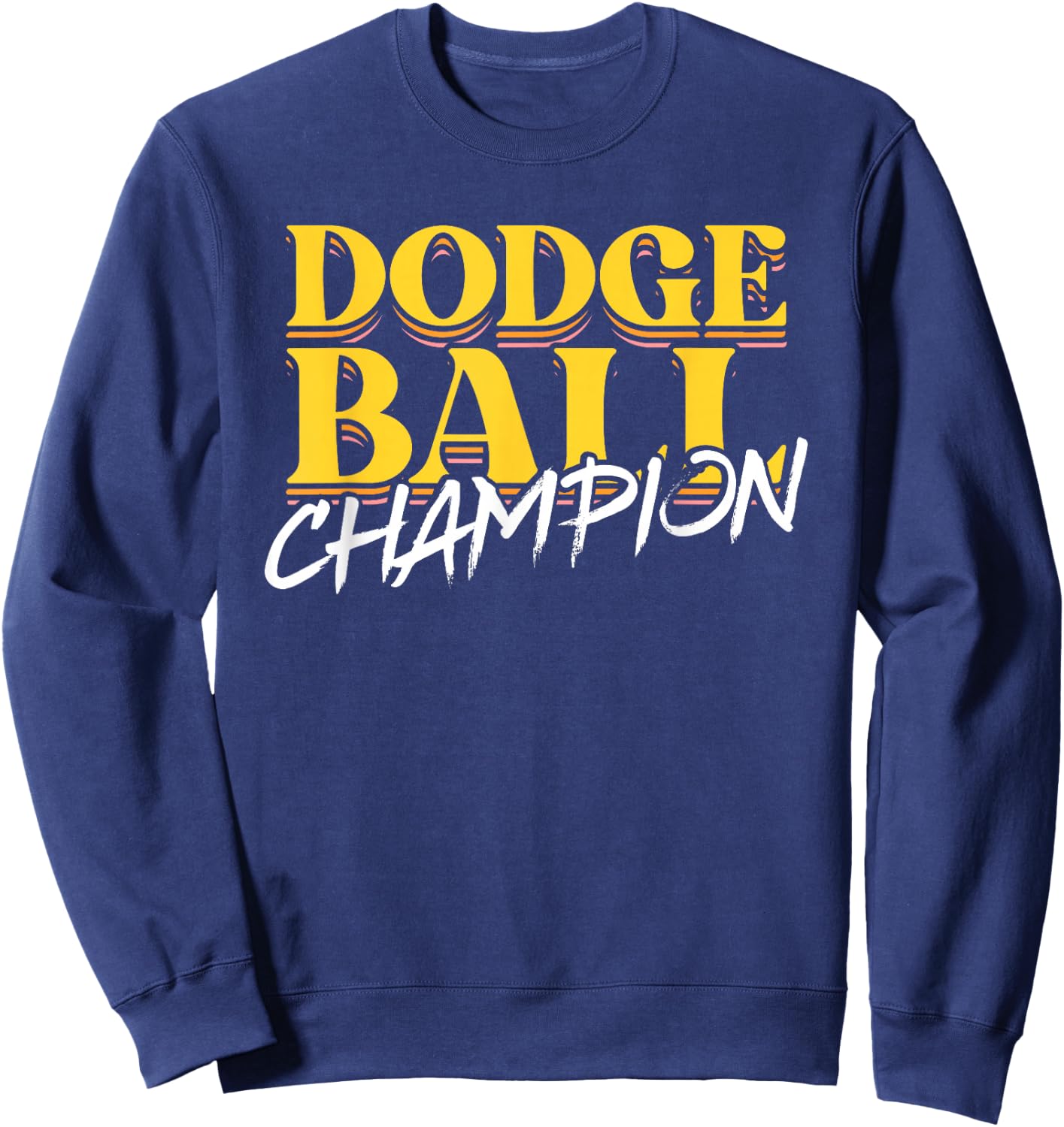 Dodge Ball Champion | Ball Sports | Dodgeball Player Sweatshirt - Sweatshirt | Navy
