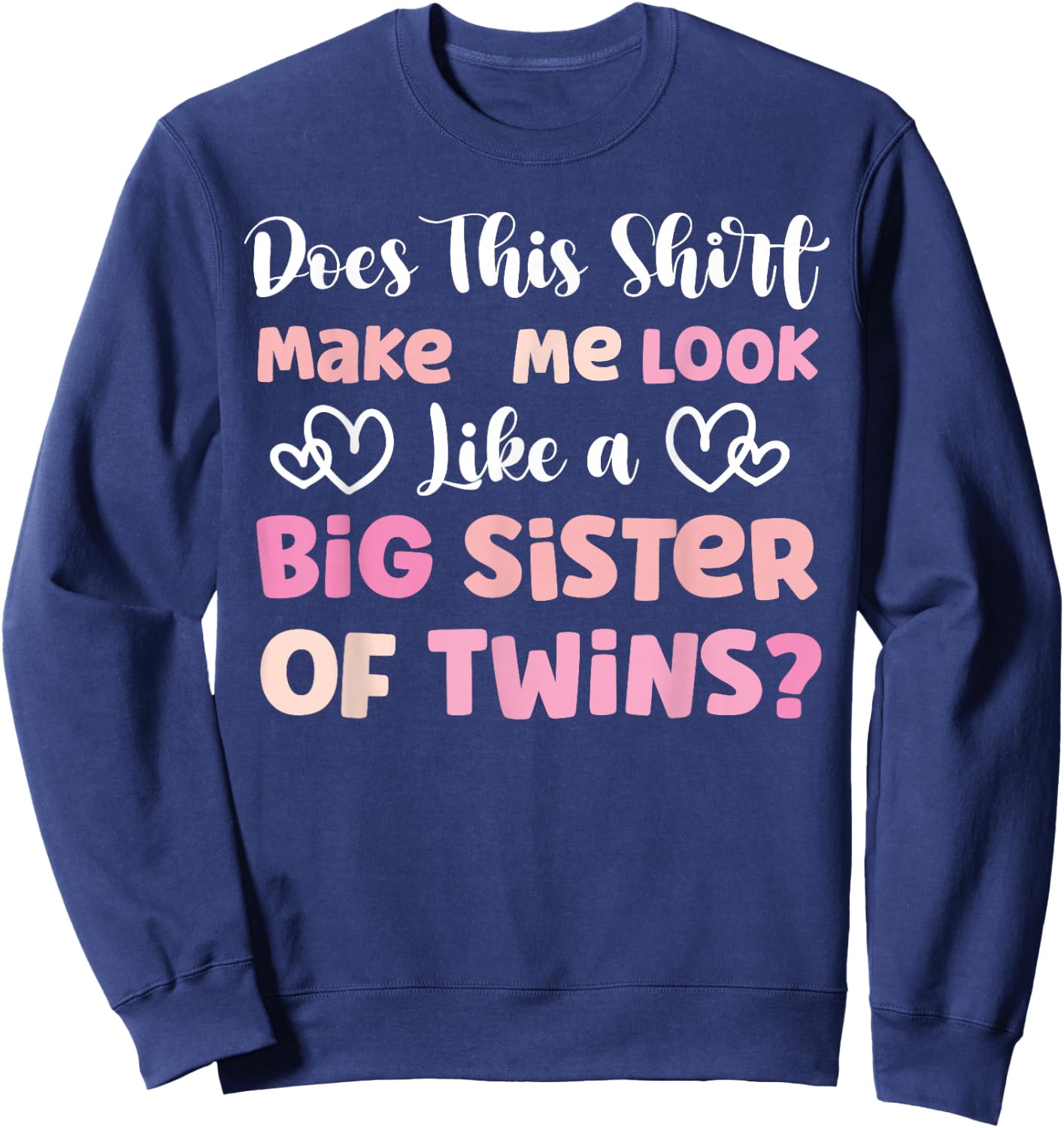 Big Sister Of Twins Shirt Big Twin Sister Sweatshirt - Sweatshirt | Navy