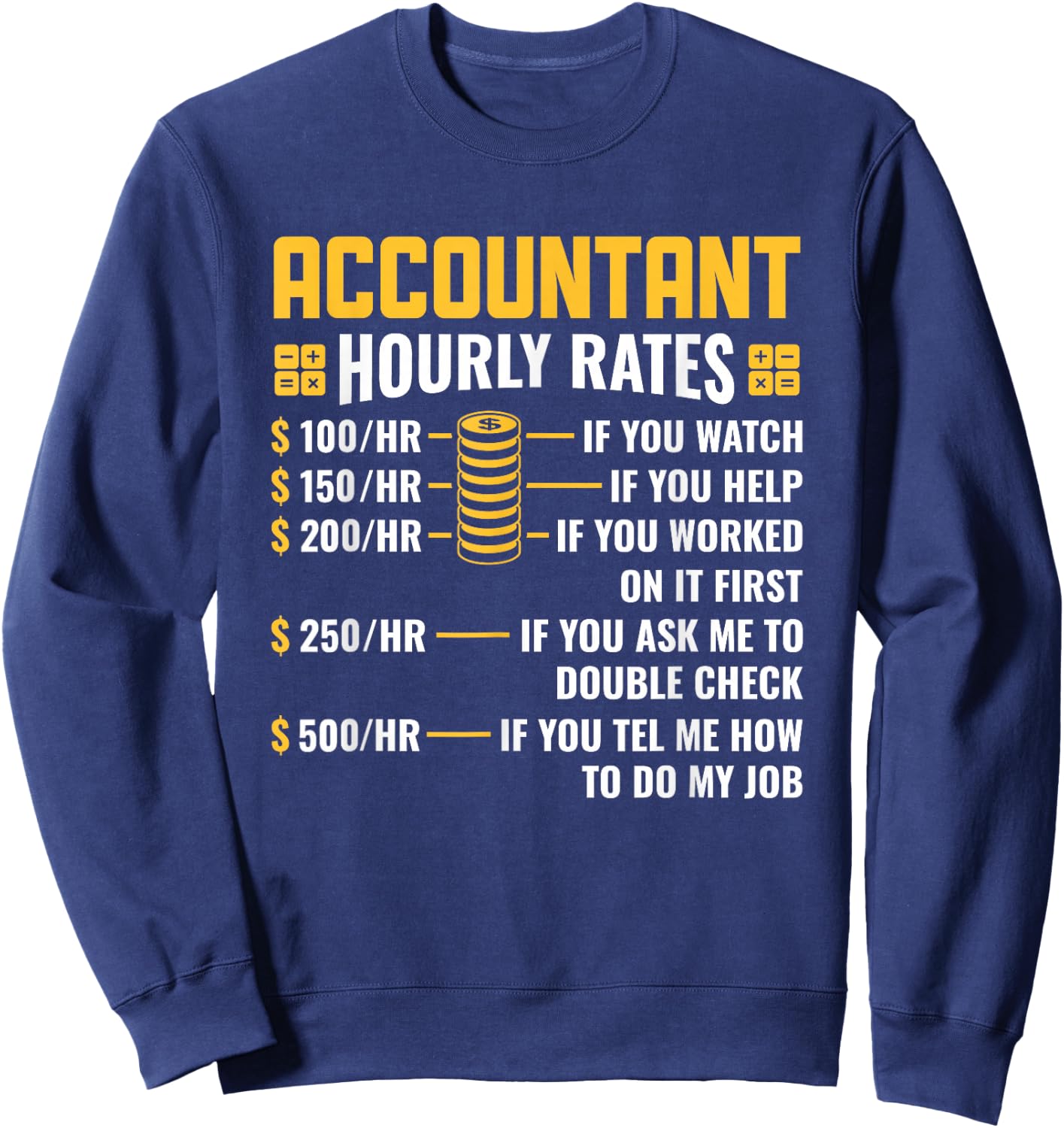 Accountant Hourly Rates Accounting Major CPA Sweatshirt - Sweatshirt | Navy