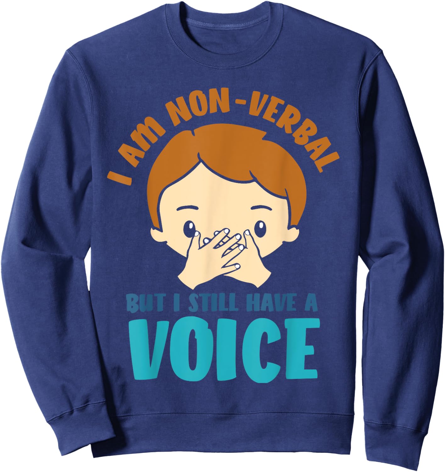 I Am Non Verbal - Autistic Kids Autism Awareness Sweatshirt - Sweatshirt | Navy