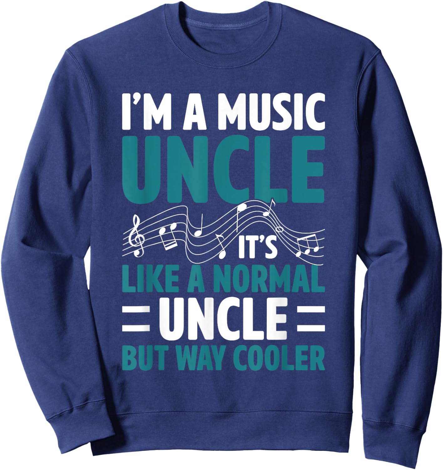 Funny Music Uncle - Cool Uncle for Musicians Sweatshirt - Sweatshirt | Navy