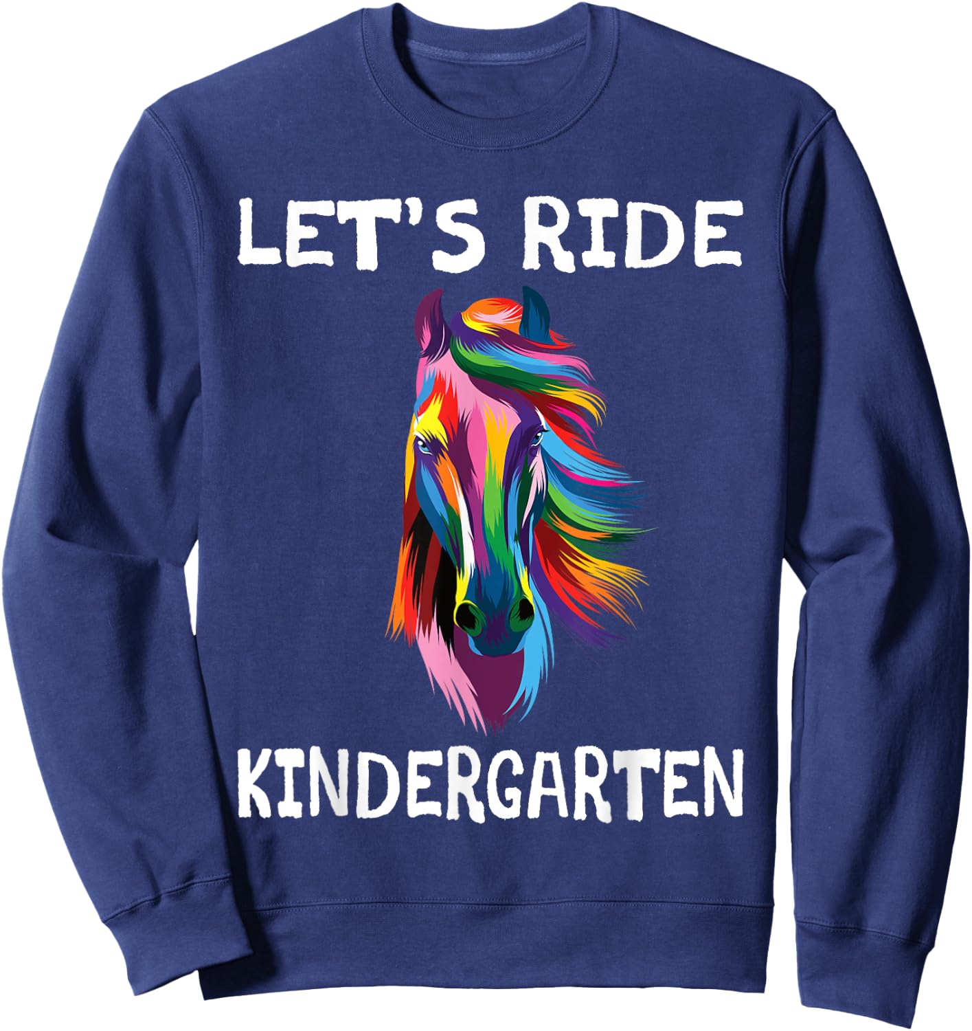 Let's Ride Kindergarten 1st Day Horse Back To School Girls Sweatshirt - Sweatshirt | Navy