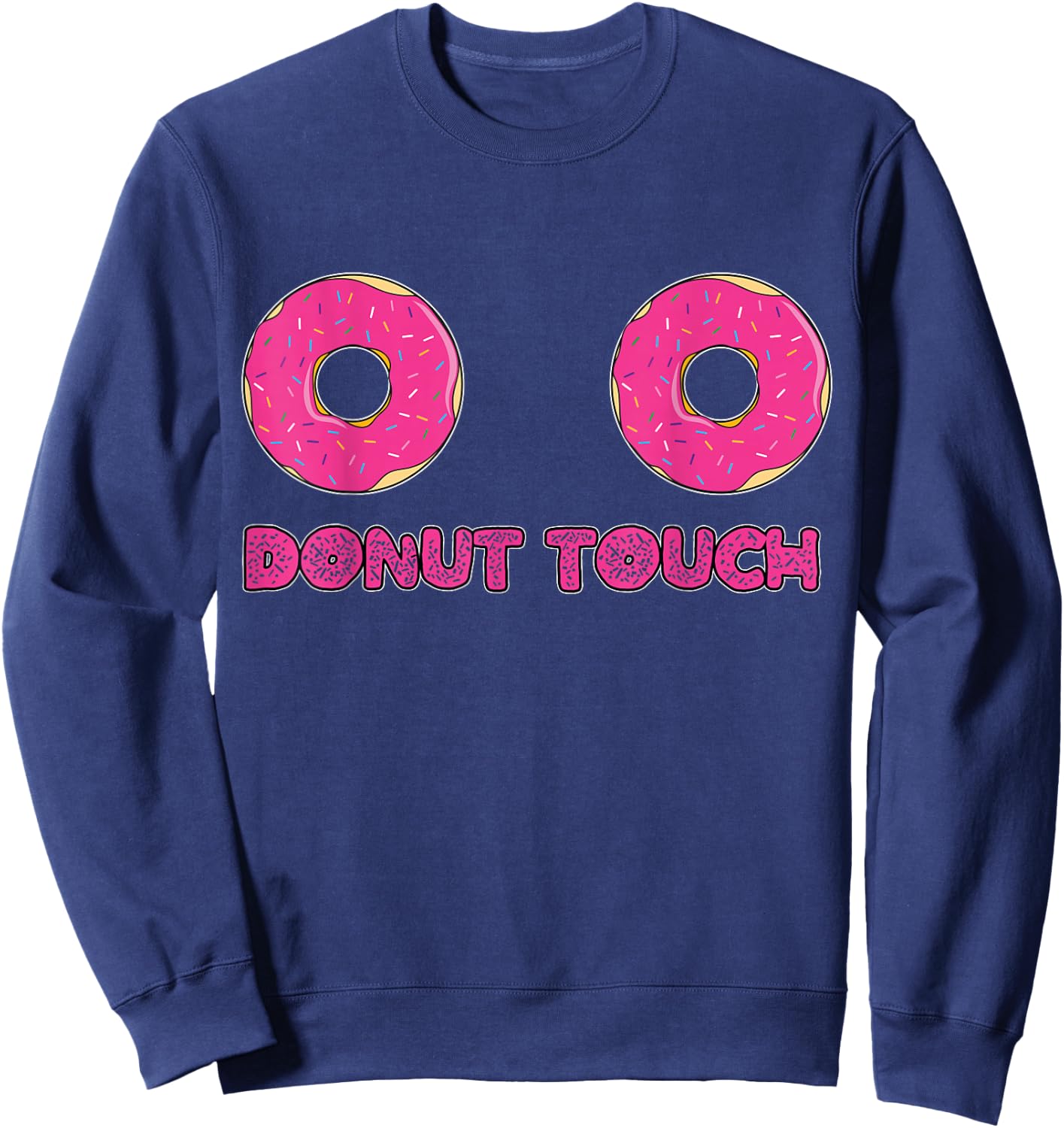 Donut Boobies | Funny Titties Swag Quote Sweatshirt - Sweatshirt | Navy