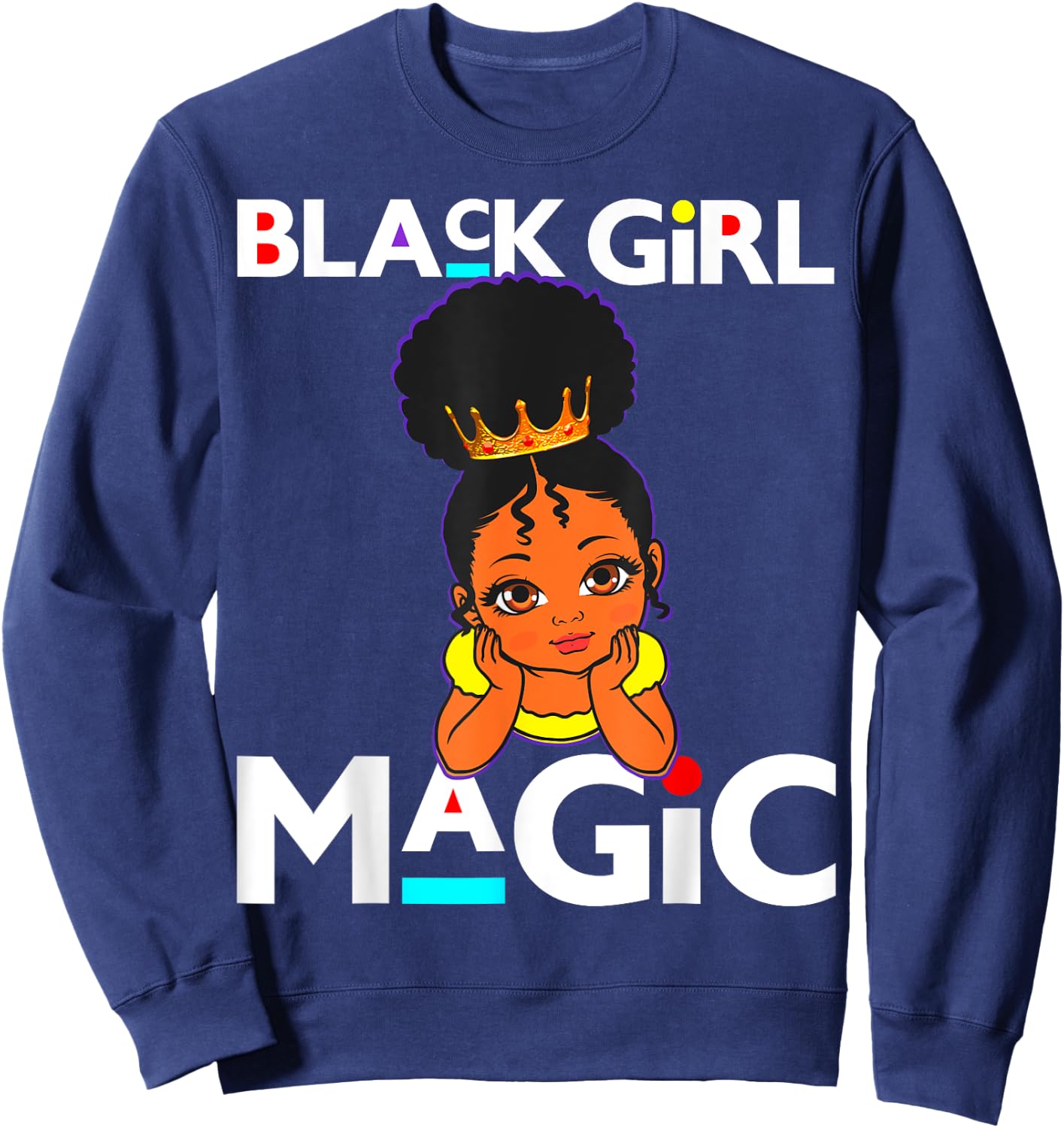 Black Girls Magic Melanin Poppin Toddler Girly Girl Toddlers Sweatshirt - Sweatshirt | Navy