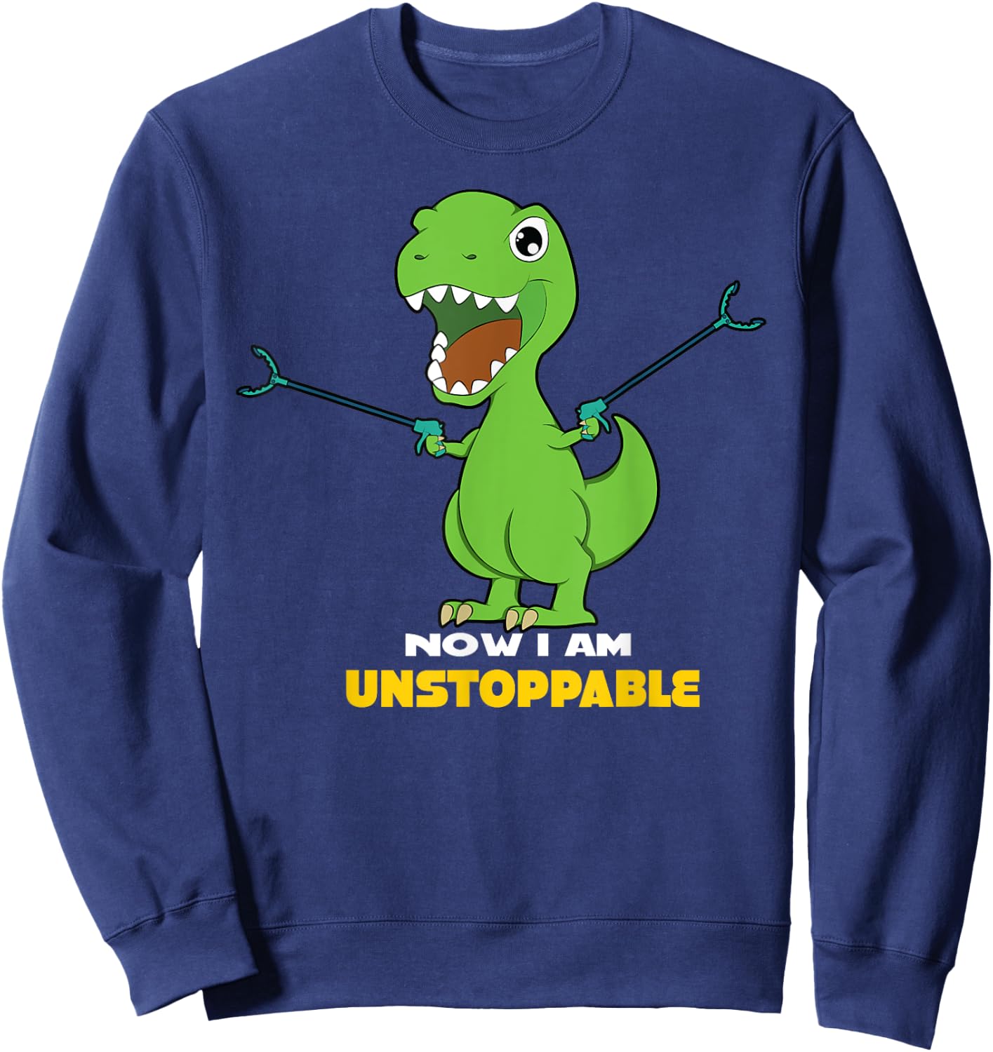 Now I Am Unstoppable T-Rex Sweatshirt - Sweatshirt | Navy