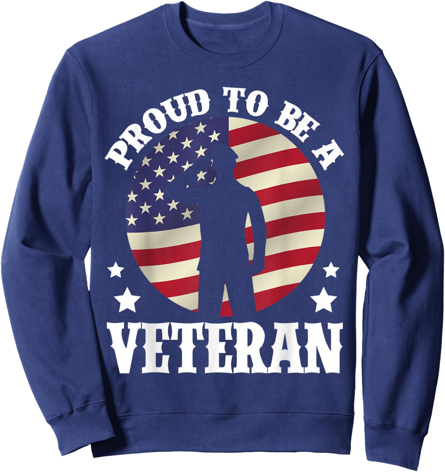 Proud Be A Veteran of The USA Veteran Veterans Day Sweatshirt - Sweatshirt | Navy