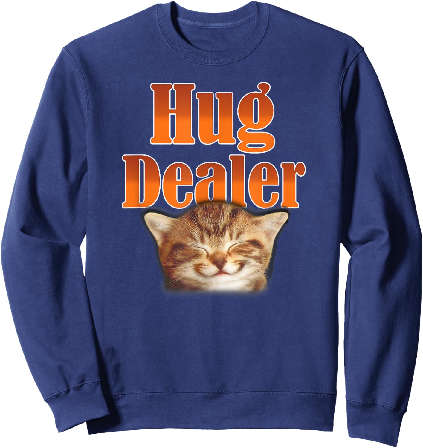 Funny Cat Hug Dealer Cute Kitty for Feline Fans Sweatshirt - Sweatshirt | Navy