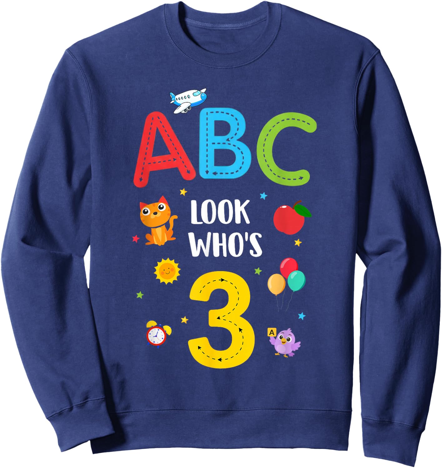 ABC Look Who's 3 Year Old 3rd Birthday Girl Boy Toddler Sweatshirt - Sweatshirt | Navy