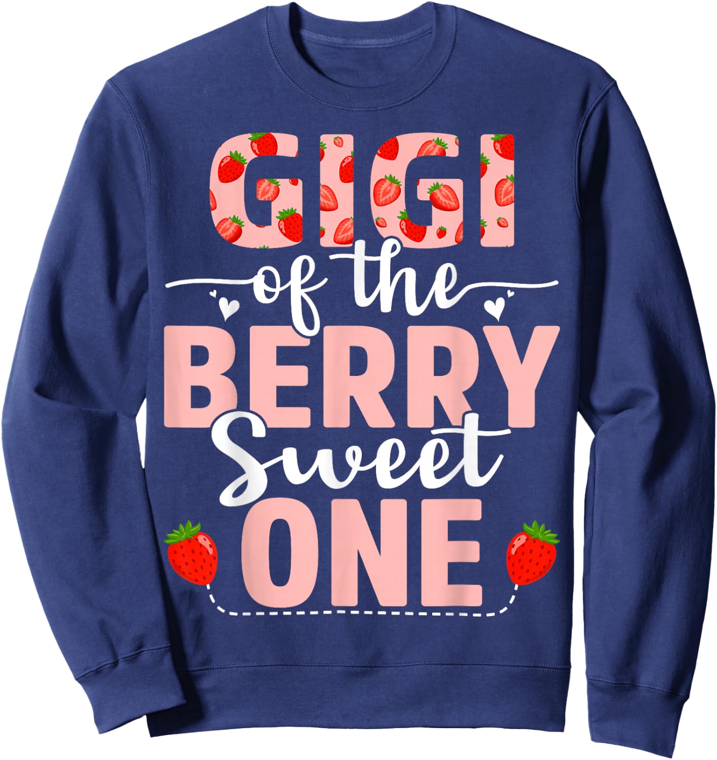 Gigi Of The Berry Sweet One Birthday Strawberry Gigi Sweatshirt - Sweatshirt | Navy