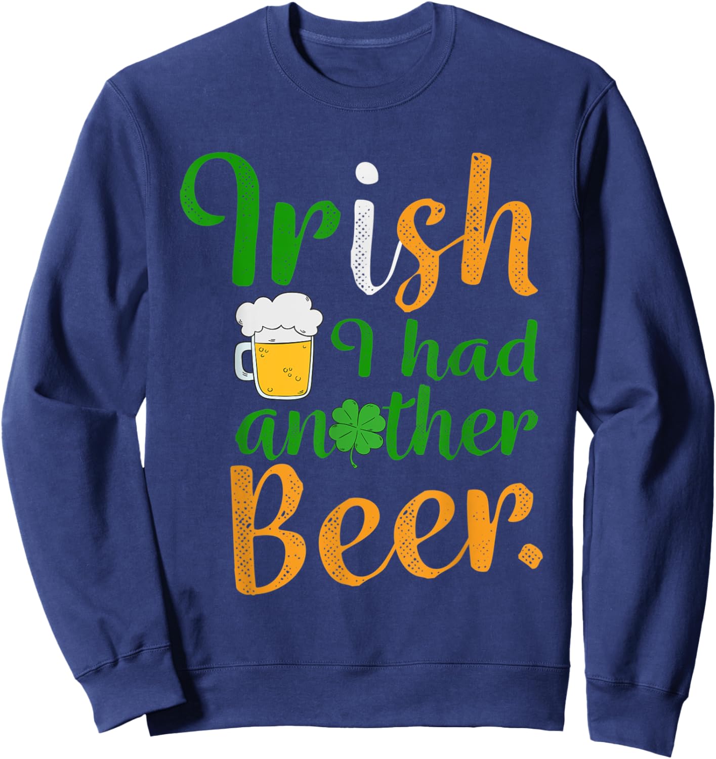 Irish I had another beer Sweatshirt - Sweatshirt | Navy