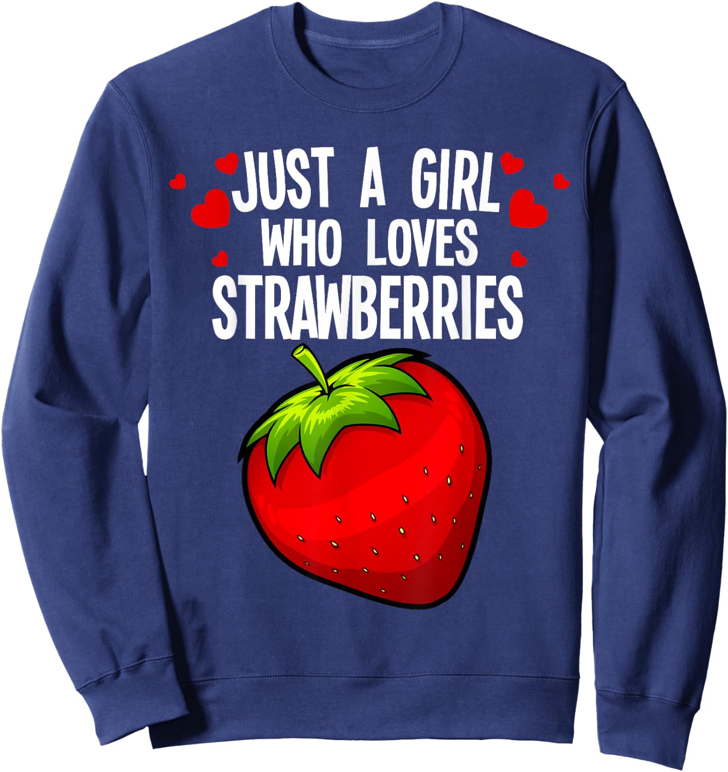 Funny Strawberry Girl Art Kids Strawberries Lovers Sweatshirt - Sweatshirt | Navy