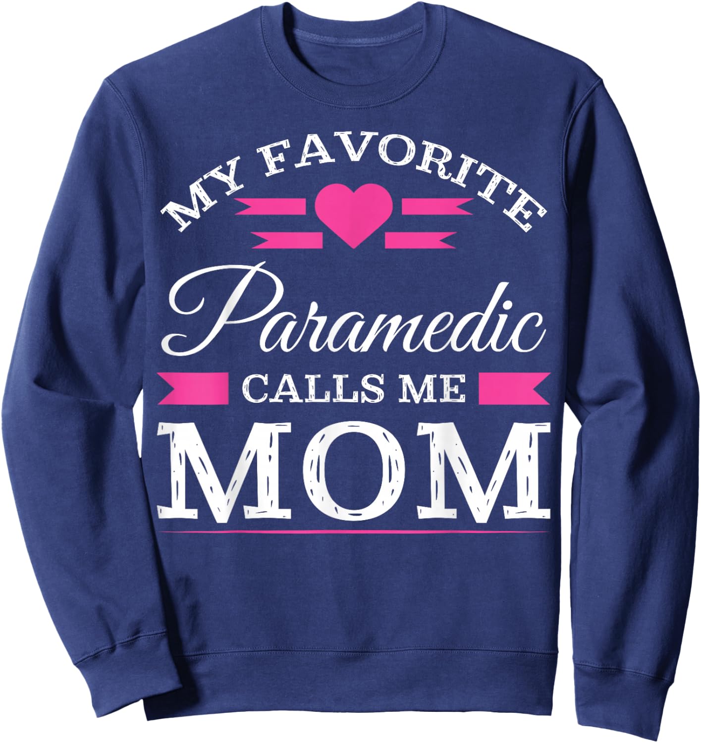 Paramedic Mom T Shirt Mothers Day Gift Sweatshirt - Sweatshirt | Navy