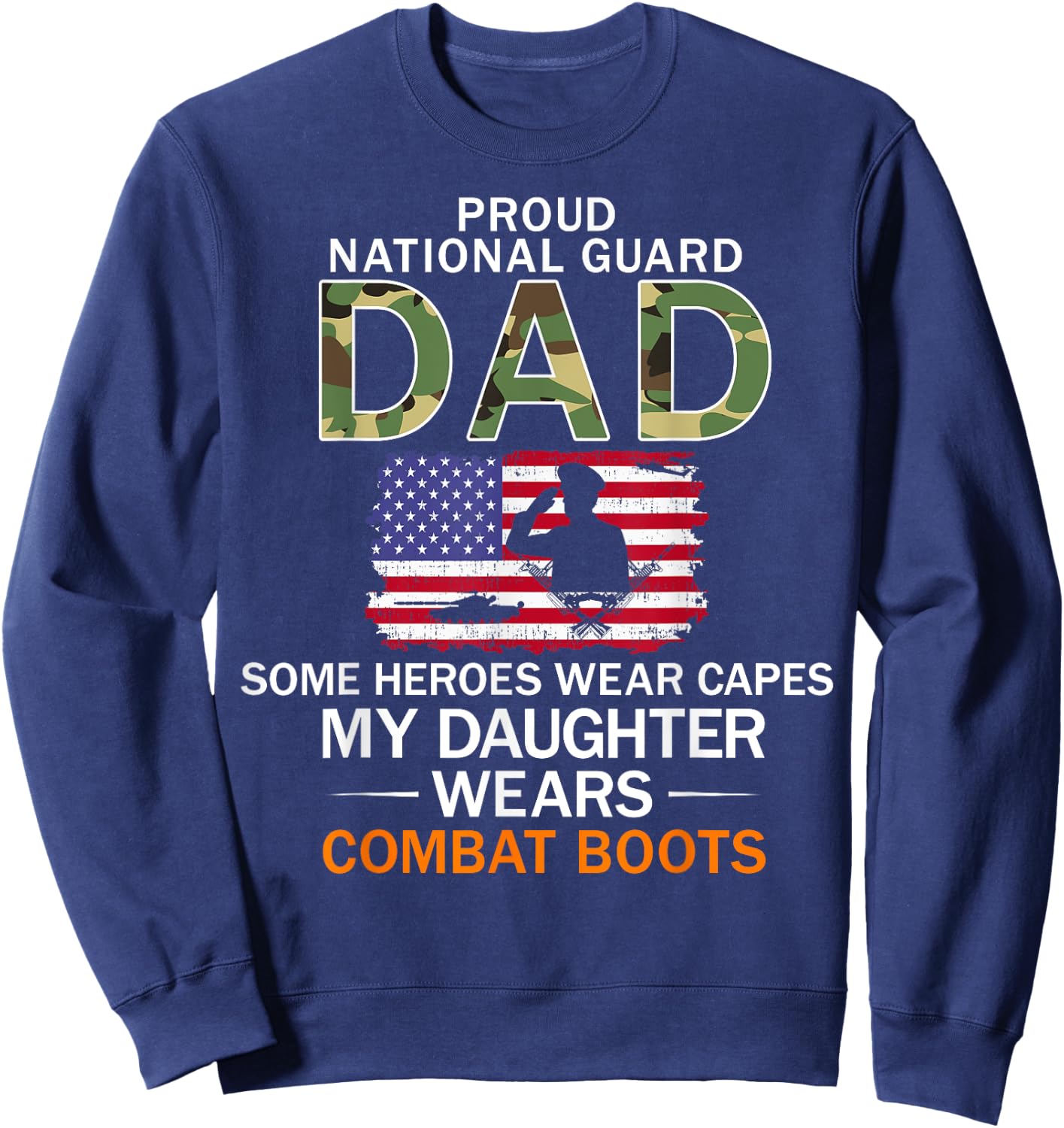 My Daughter Wears Combat Boots-Proud National Guard Dad Army Sweatshirt - Sweatshirt | Navy