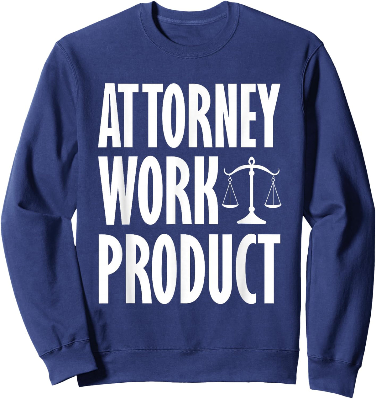 Attorney Work Product Cute Baby Funny Kids Sweatshirt - Sweatshirt | Navy