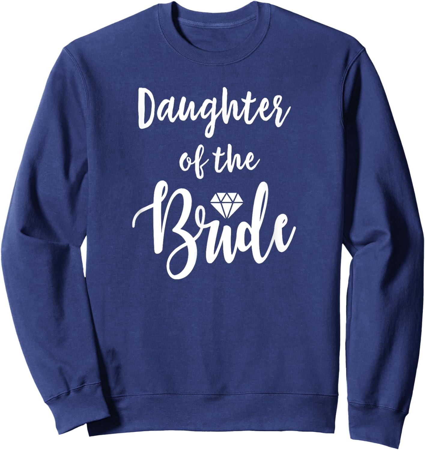 Daughter Of The Bride Wedding Rehearsal Bridal Party Sweatshirt - Sweatshirt | Navy