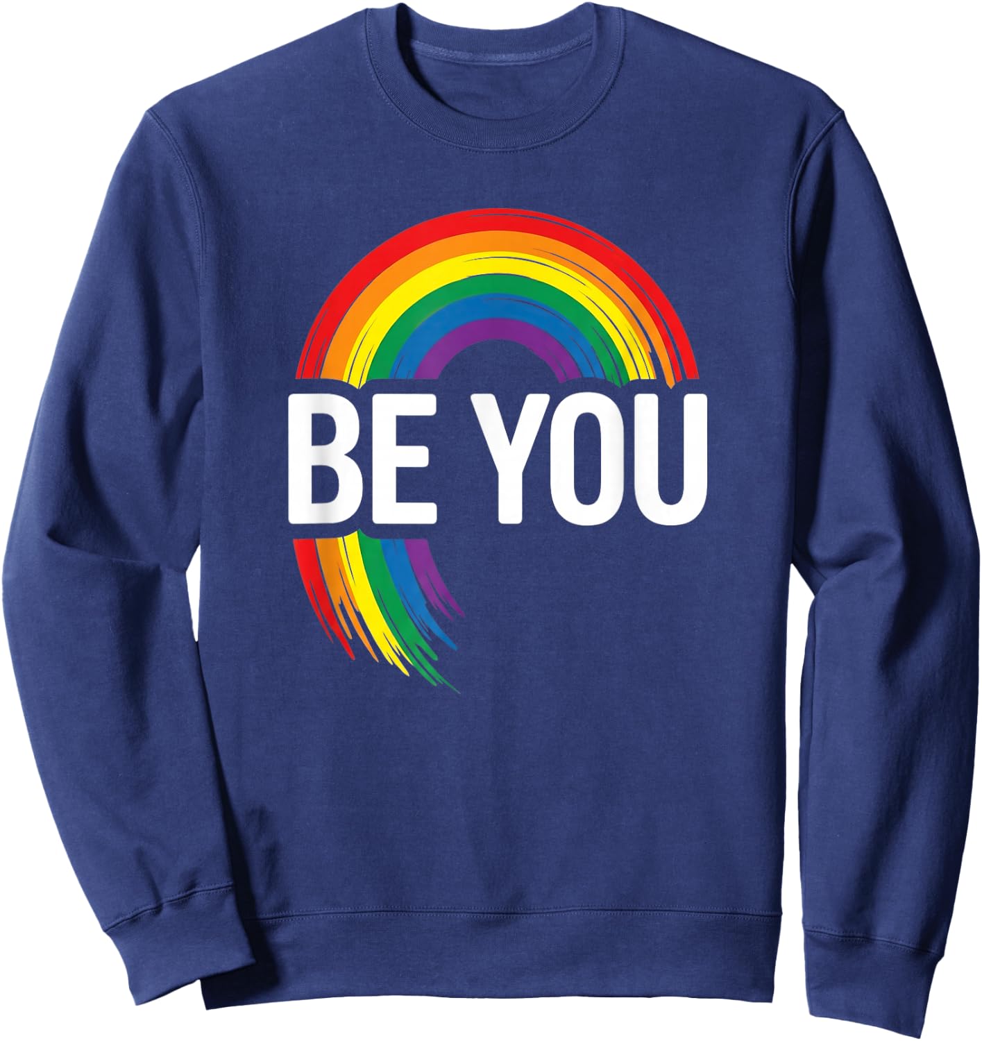 LGBTQ Be You Gay Pride Month LGBT Rainbow Flag Sweatshirt - Sweatshirt | Navy