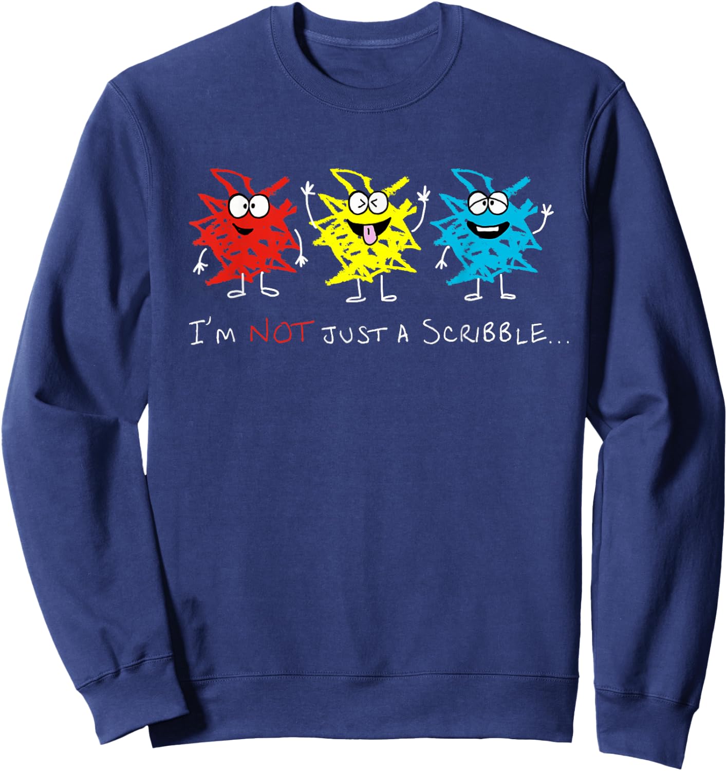 I'm NOT just a Scribble... Sweatshirt - Sweatshirt | Navy