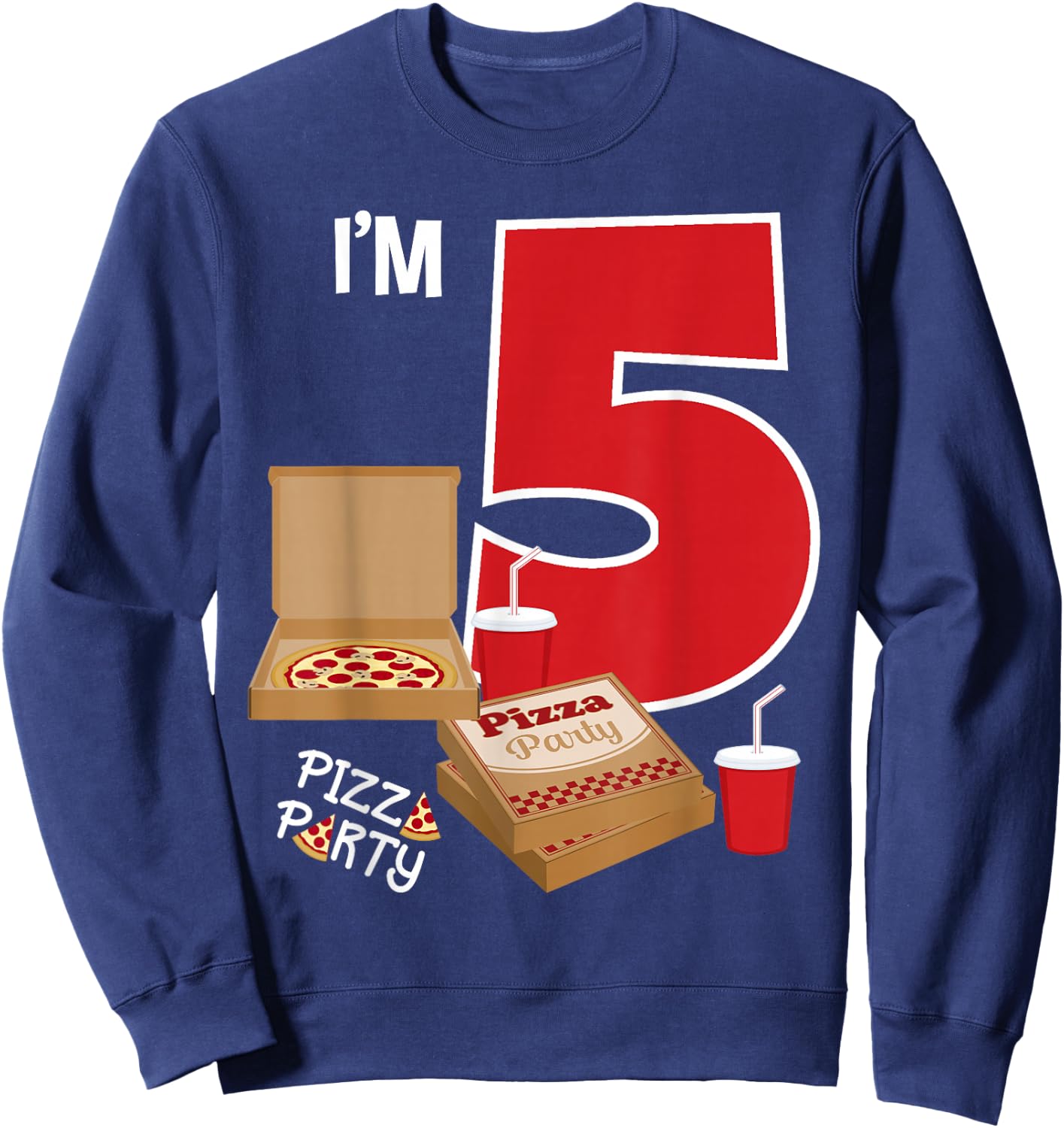 I'm 5 Pizza Theme Birthday Pizza Lover Pizza Party 5th Bday Sweatshirt - Sweatshirt | Navy