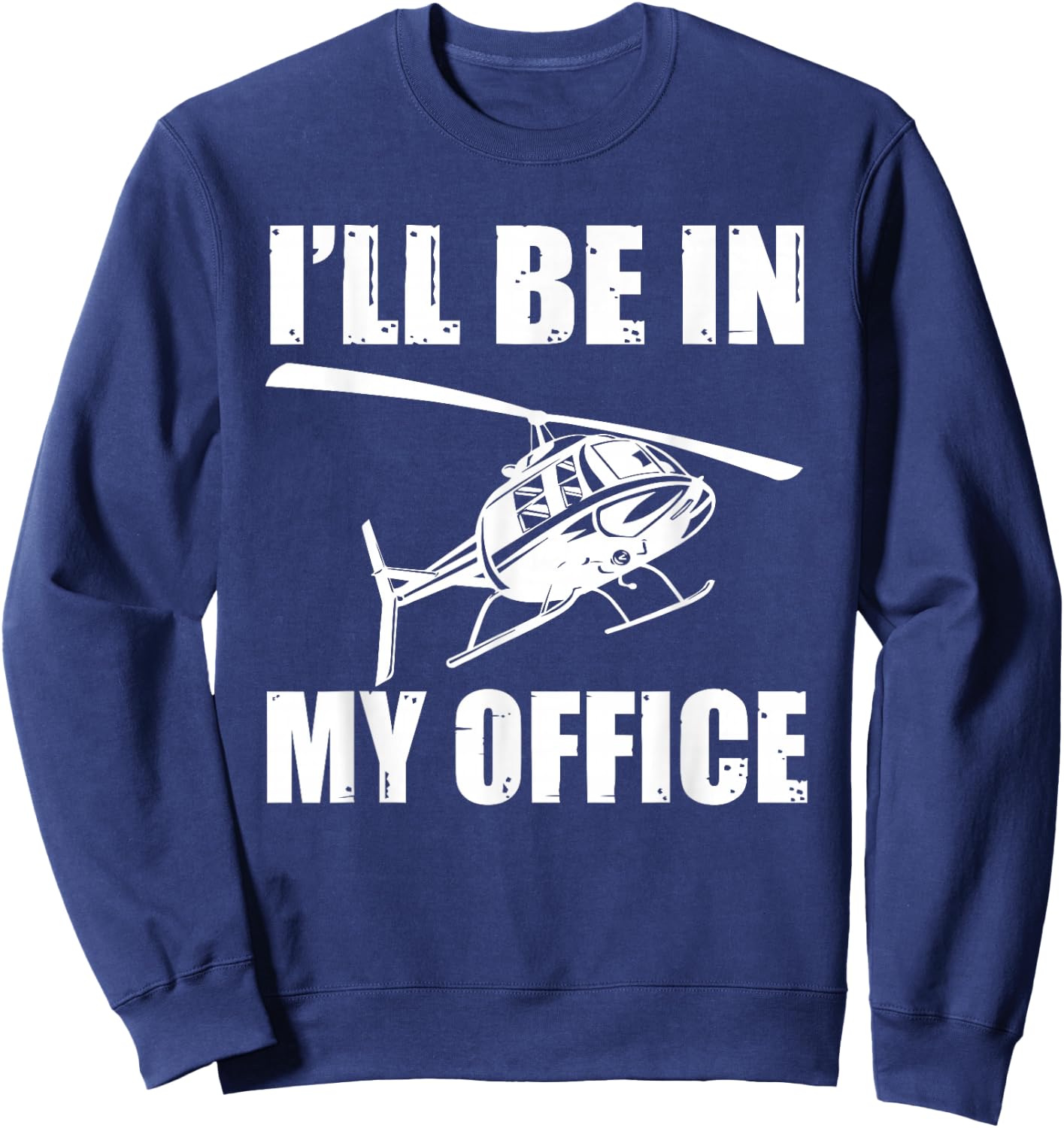 Great Helicopter Pilot Saying Retro Gift Men Sweatshirt - Sweatshirt | Navy