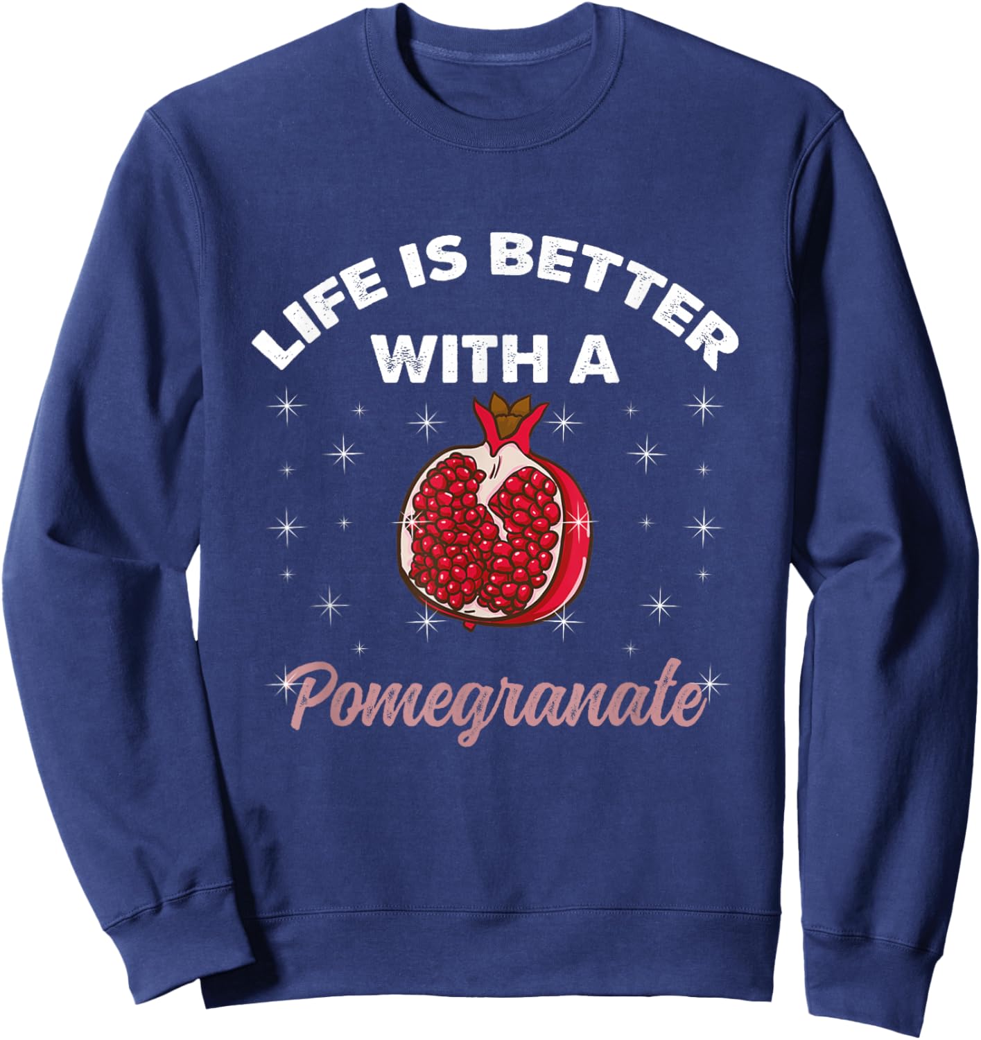 Life Is Better With A Pomegranate Sweatshirt - Sweatshirt | Navy
