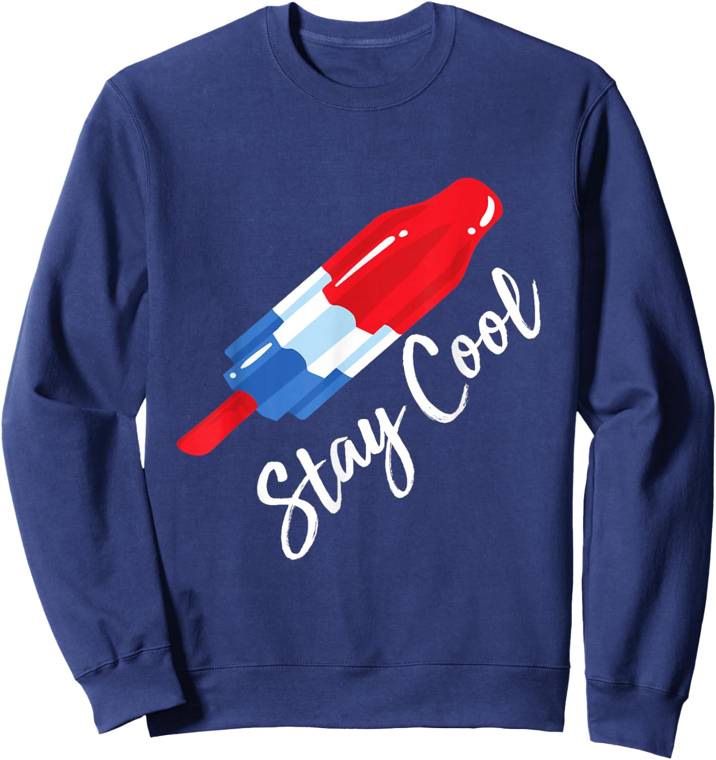 Stay Cool Rocket Pop Red White & Blue Popsicle Summer Sweatshirt - Sweatshirt | Navy