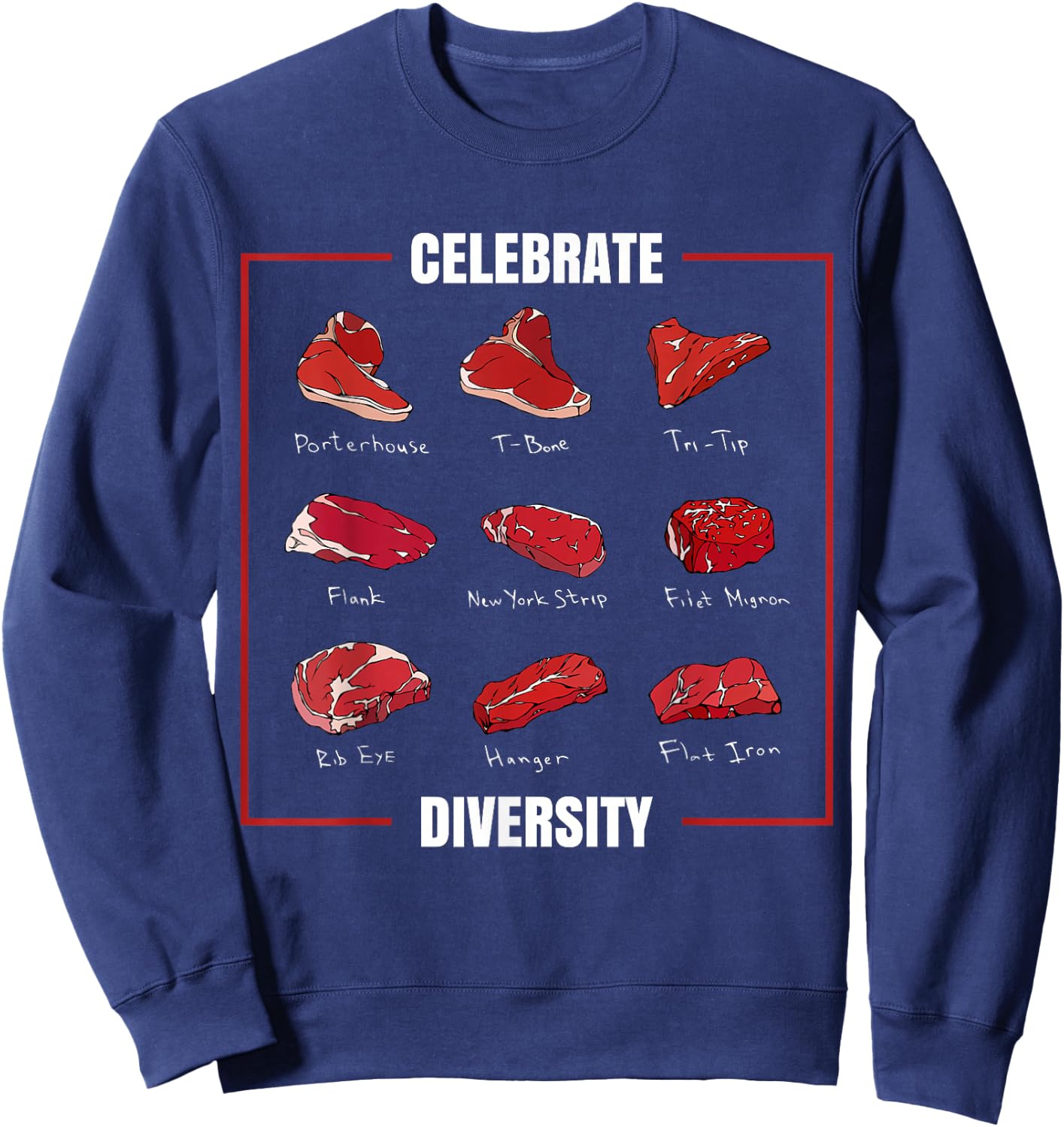 Celebrate Diversity Funny Steak Cuts Grill BBQ Meat Lover Sweatshirt - Sweatshirt | Navy
