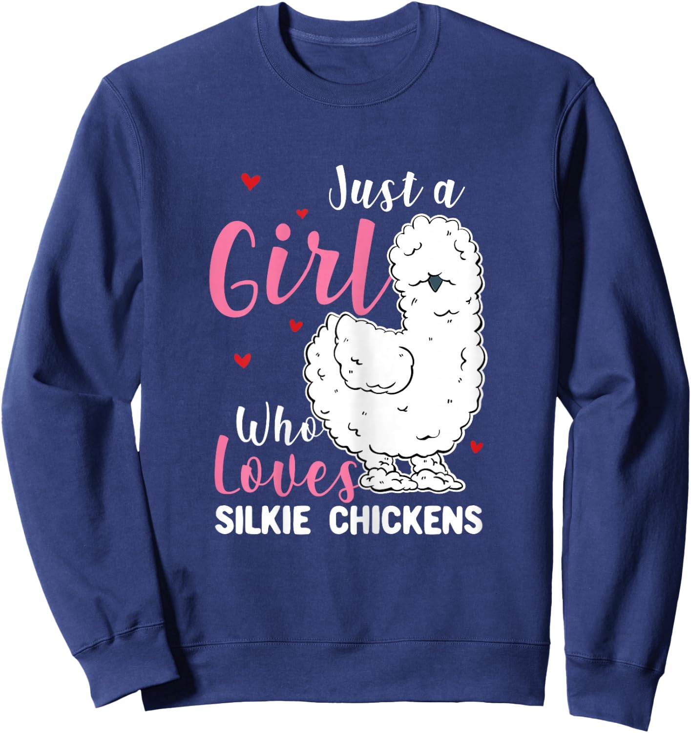 Silkie Chicken - Girl Who Loves Silkie Chickens Sweatshirt - Sweatshirt | Navy