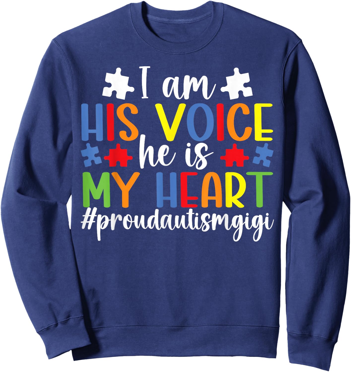 His Voice Proud Autism Gigi Autism Awareness for Gigi Sweatshirt - Sweatshirt | Navy