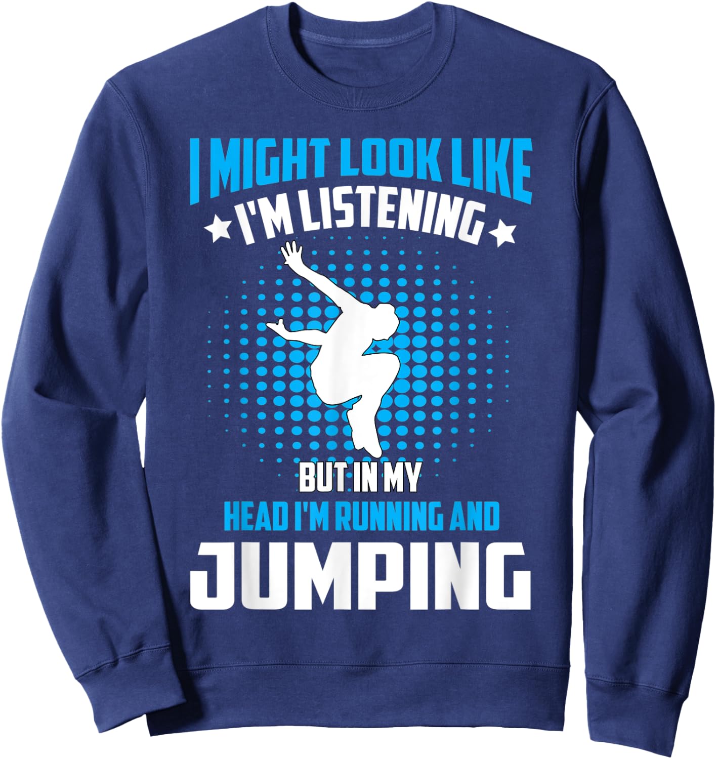Parkour Free Running Training Traceurs Look Like Listening Sweatshirt - Sweatshirt | Navy