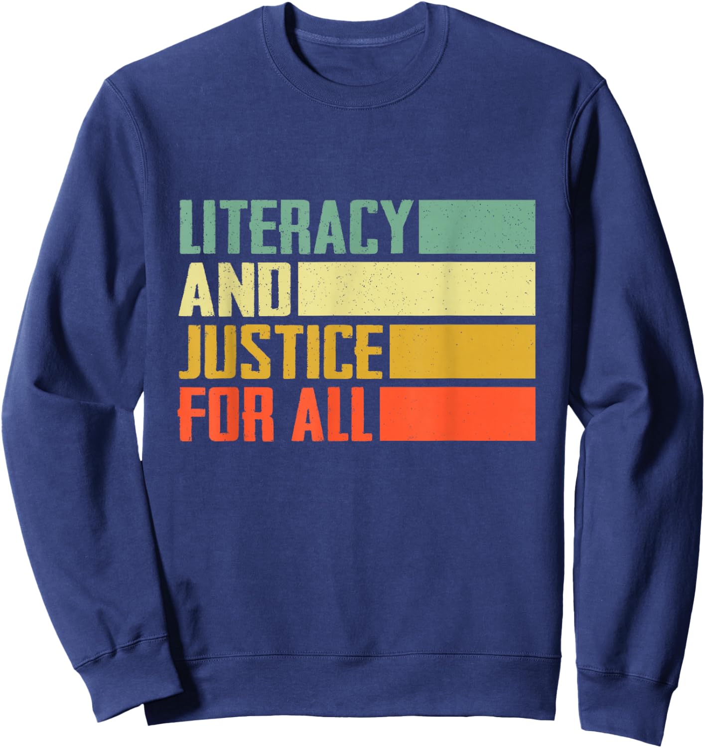 Literacy and Justice for All Retro Social Justice Sweatshirt - Sweatshirt | Navy