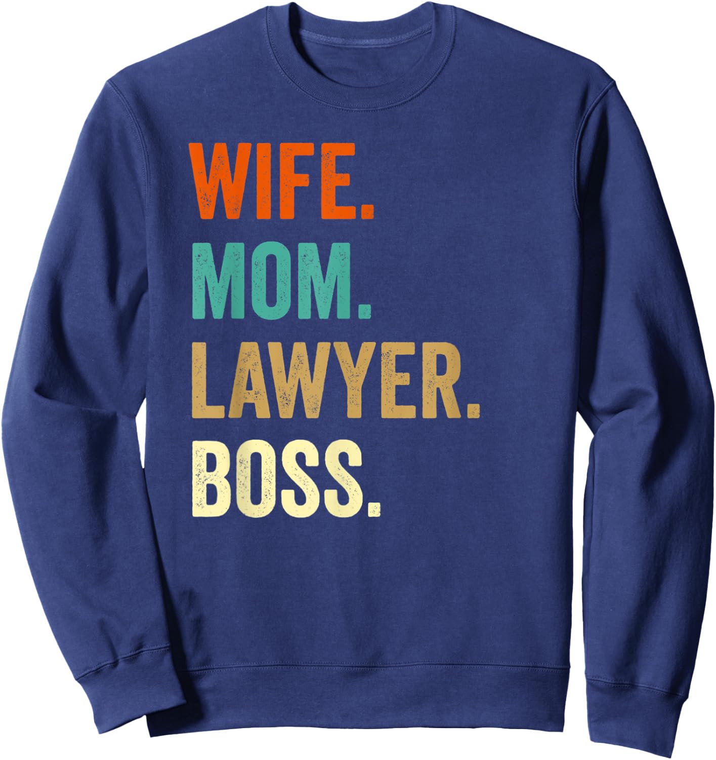 Lawyer Gifts For Wife Mom Shirts Sweatshirt - Sweatshirt | Navy