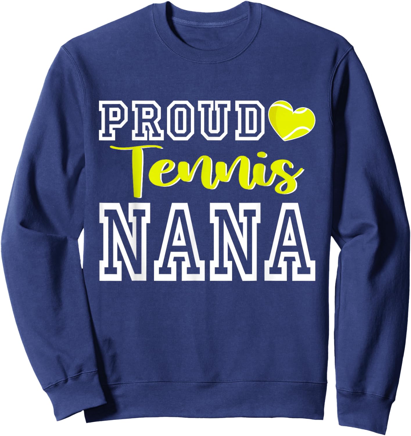 Cute Proud Tennis Nana Women Mother's Day Christmas Sweatshirt - Sweatshirt | Navy