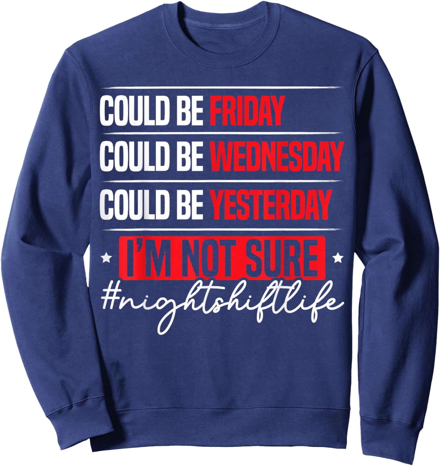 Night Shift Life Graveyard Shift Worker Employee Sweatshirt - Sweatshirt | Navy