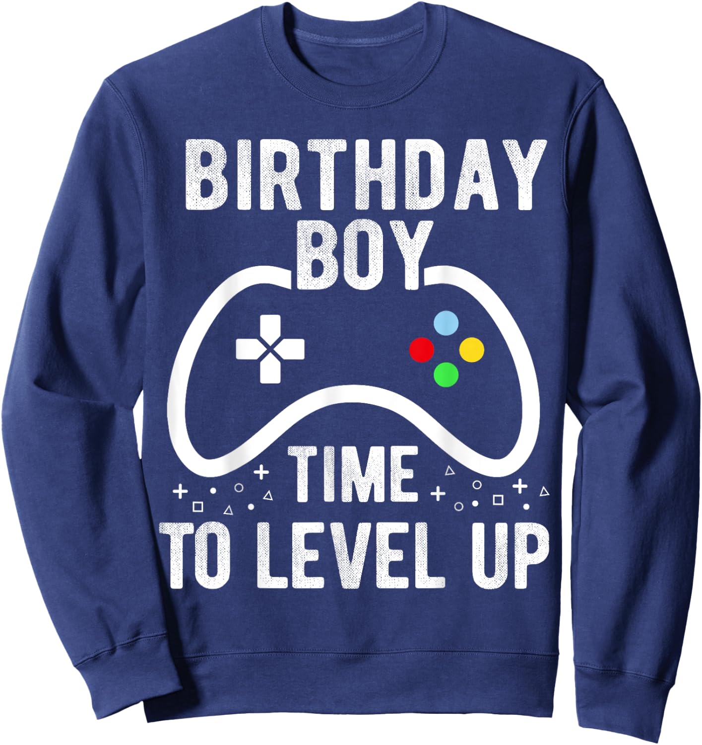 Birthday Boy Time to Level Up Video Game Birthday Gift Sweatshirt - Sweatshirt | Navy