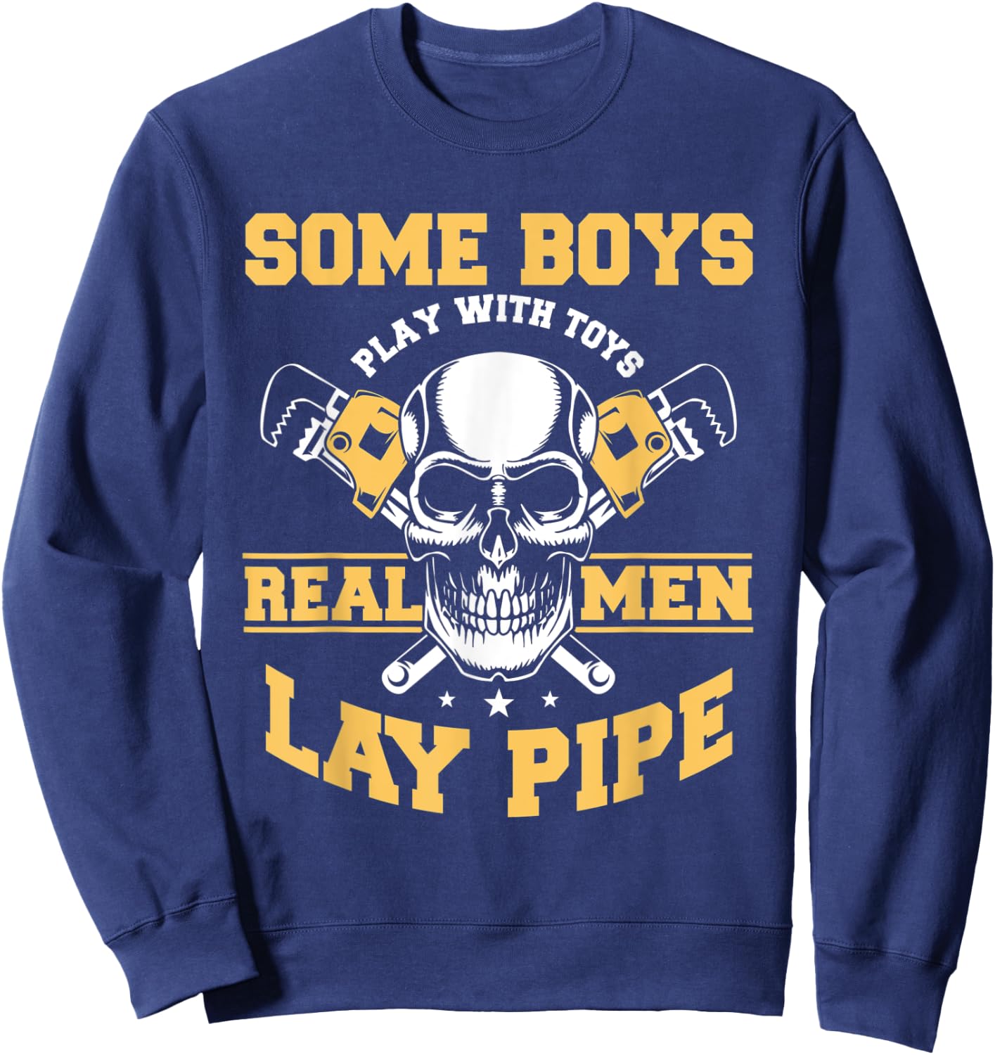 Pipelayer Steamfitter Drain Layers Pipes Sewers Drains Sweatshirt - Sweatshirt | Navy