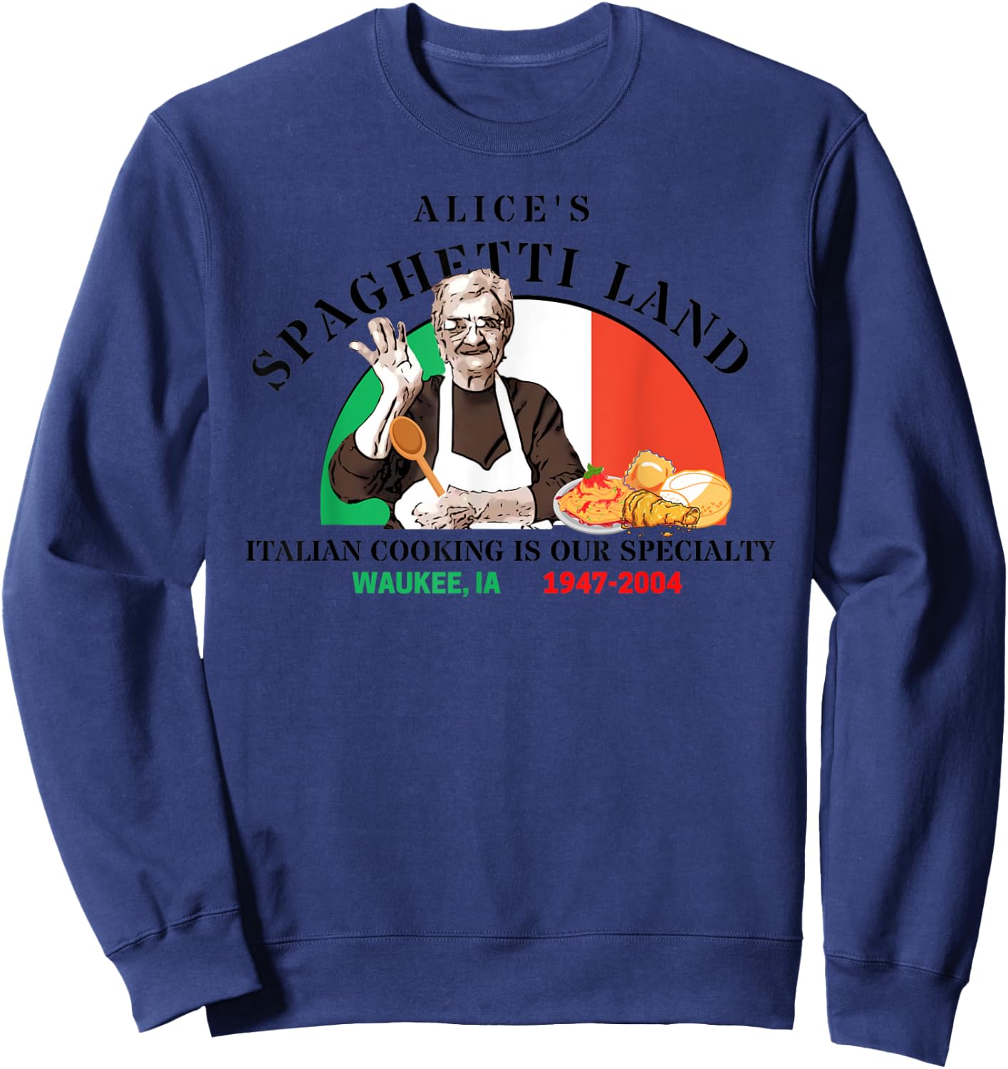 Alice's Spaghetti Land Waukee, Iowa Italian Restaurant Sweatshirt - Sweatshirt | Navy
