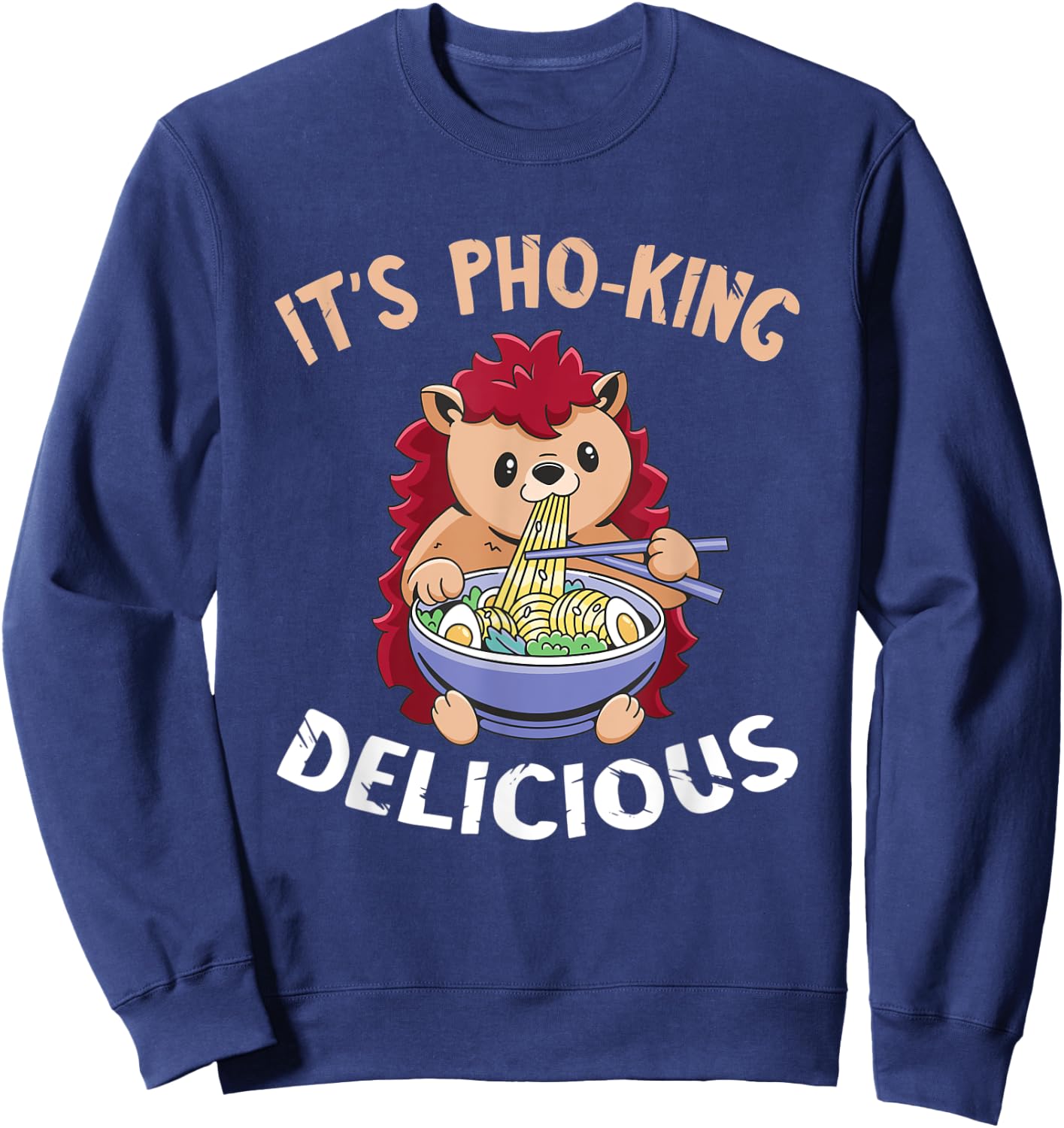 Funny Food Pun Hedgehog Pho Bowl Vietnamese Noodle Soup Sweatshirt - Sweatshirt | Navy