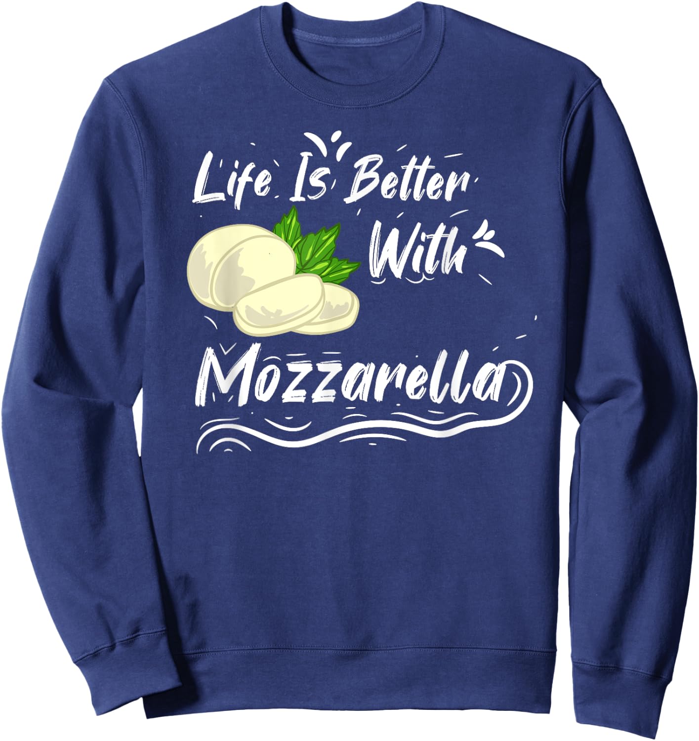 Mozzarella Cheese Recipes Buffalo Italian Fresh Sweatshirt - Sweatshirt | Navy