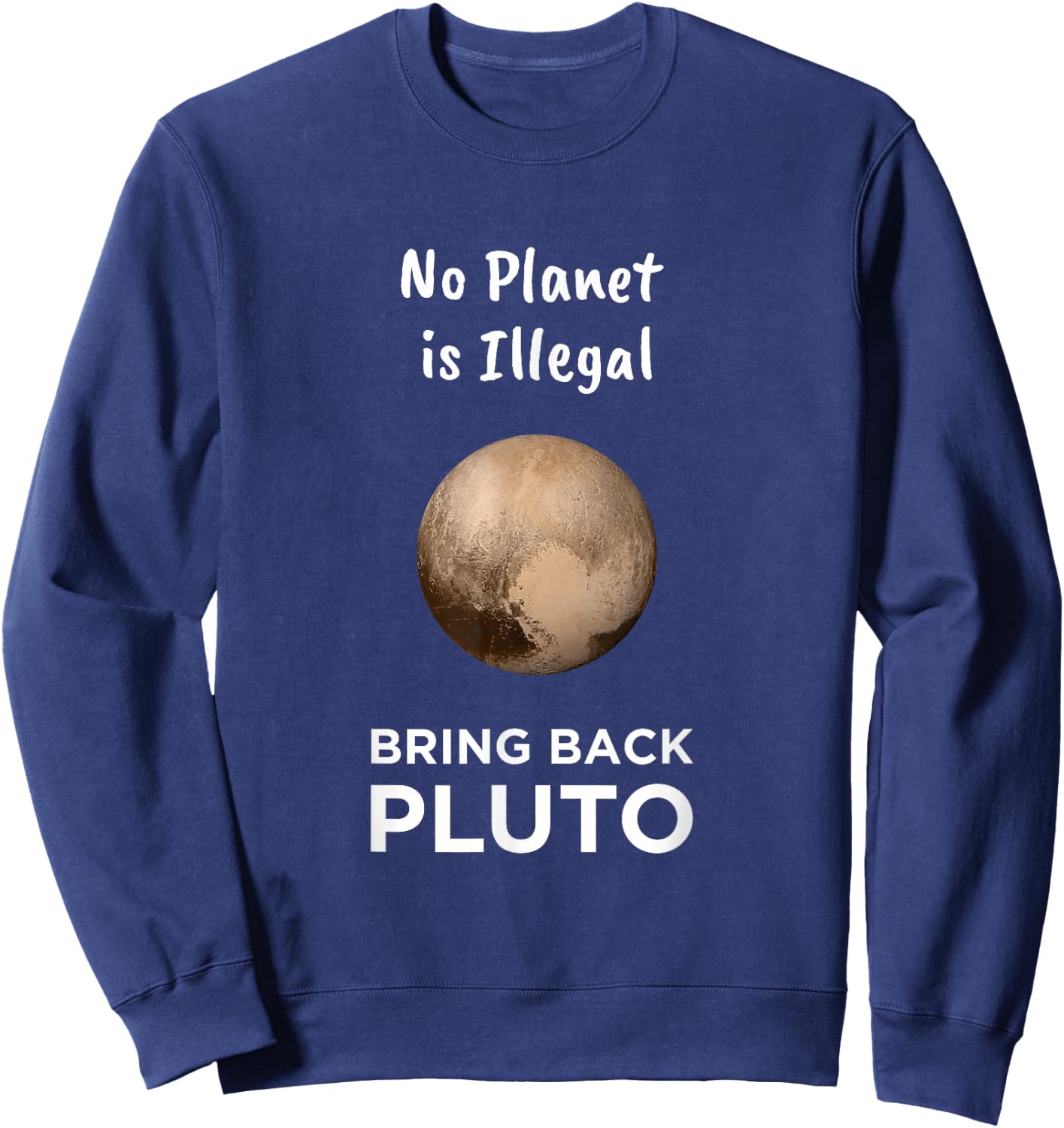 No Planet Is Illegal Bring Back Pluto Astronomer Kids Sweatshirt - Sweatshirt | Navy