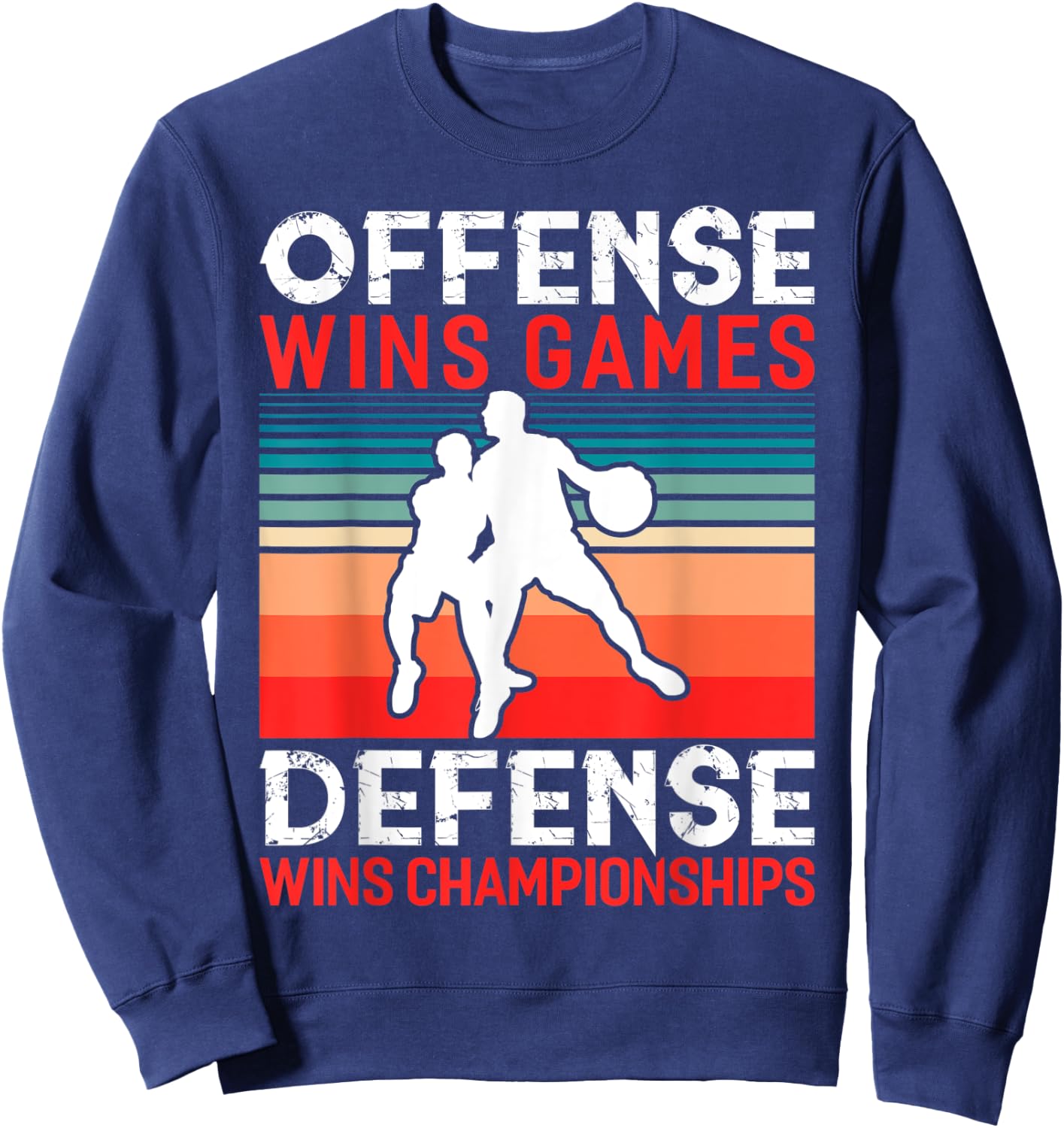Offense Wins Games Defense Wins Championships Basketball Sweatshirt - Sweatshirt | Navy