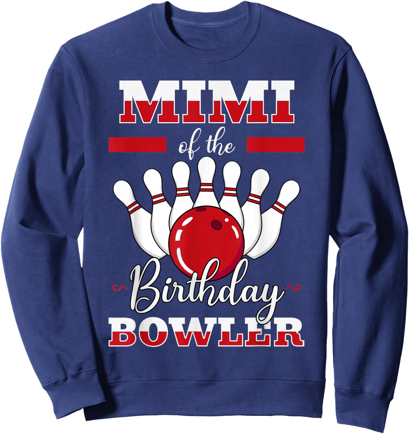 Mimi Of The Birthday Bowler Bday Bowling Party Celebration Sweatshirt - Sweatshirt | Navy