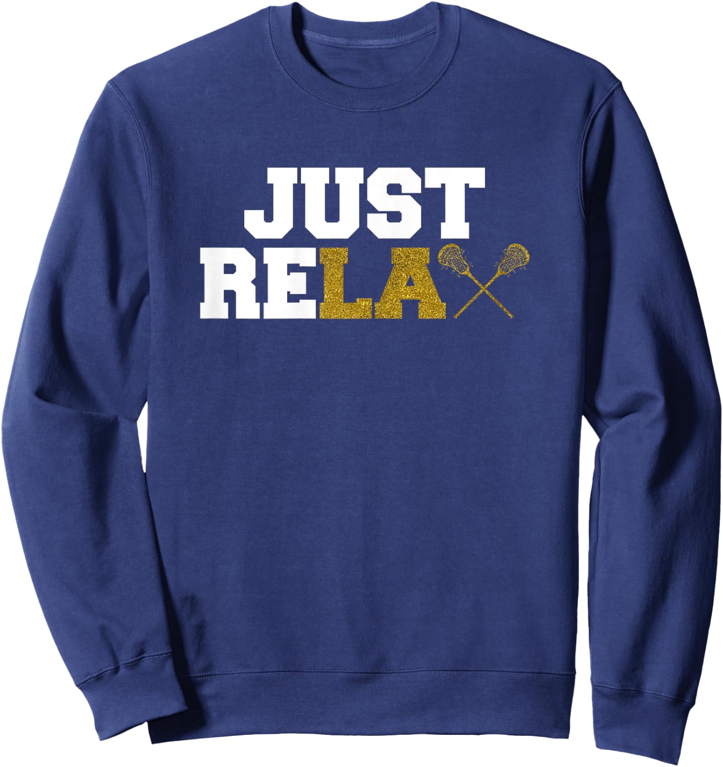 Just ReLAX Funny Lacrosse Player Women Girls Sweatshirt - Sweatshirt | Navy