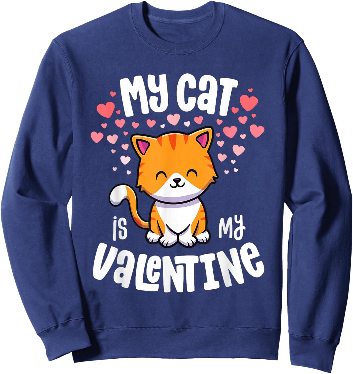 My Cat Is My Valentine Kitten Lover Kawaii Valentines Day Sweatshirt - Sweatshirt | Navy