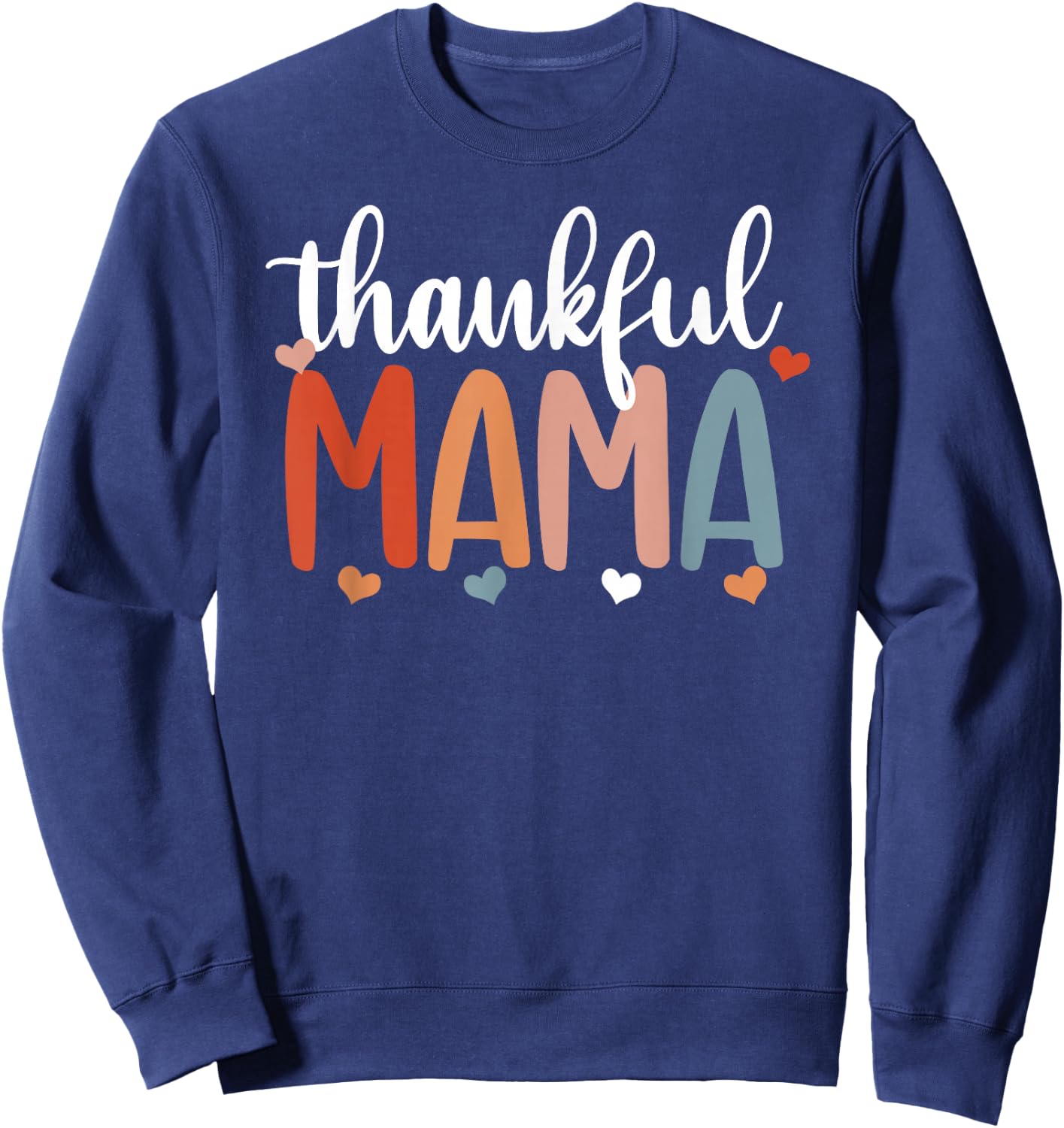 Thankful Mama Fall Season Pumpkin Mother Thanksgiving Day Sweatshirt - Sweatshirt | Navy